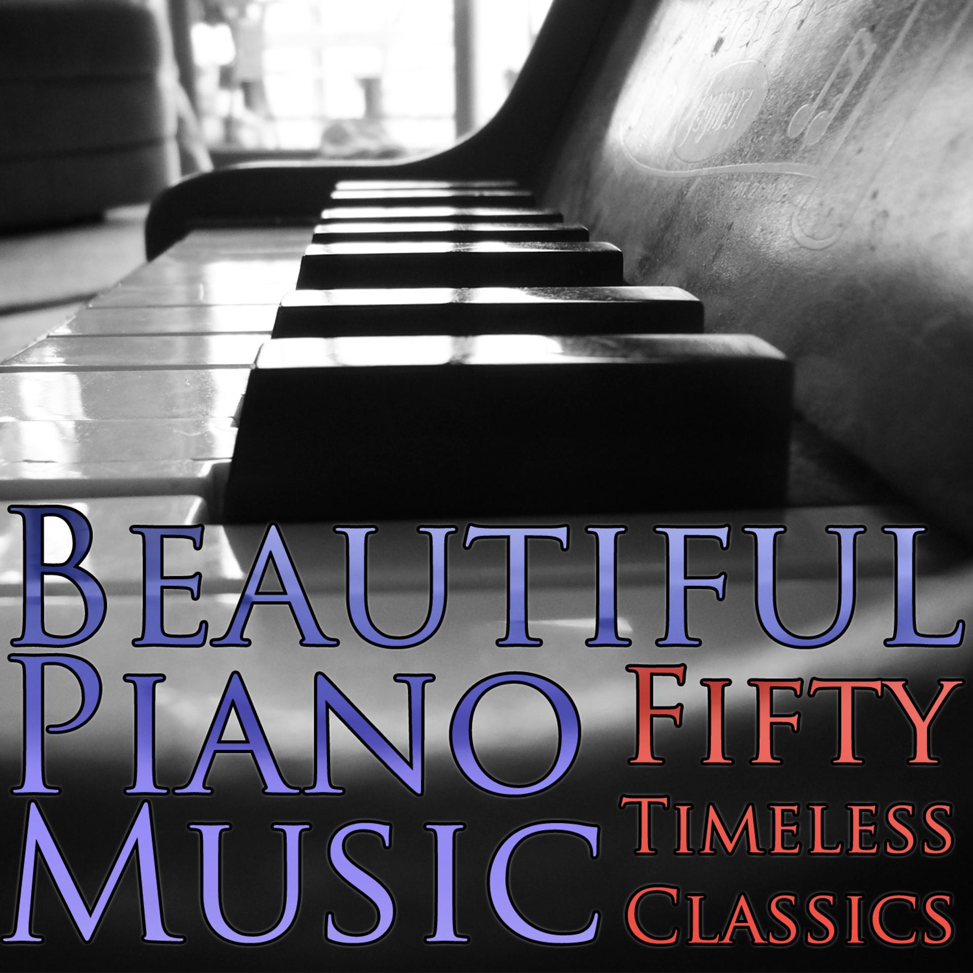 Постер альбома Beautiful Piano Music: 50 Timeless Classics