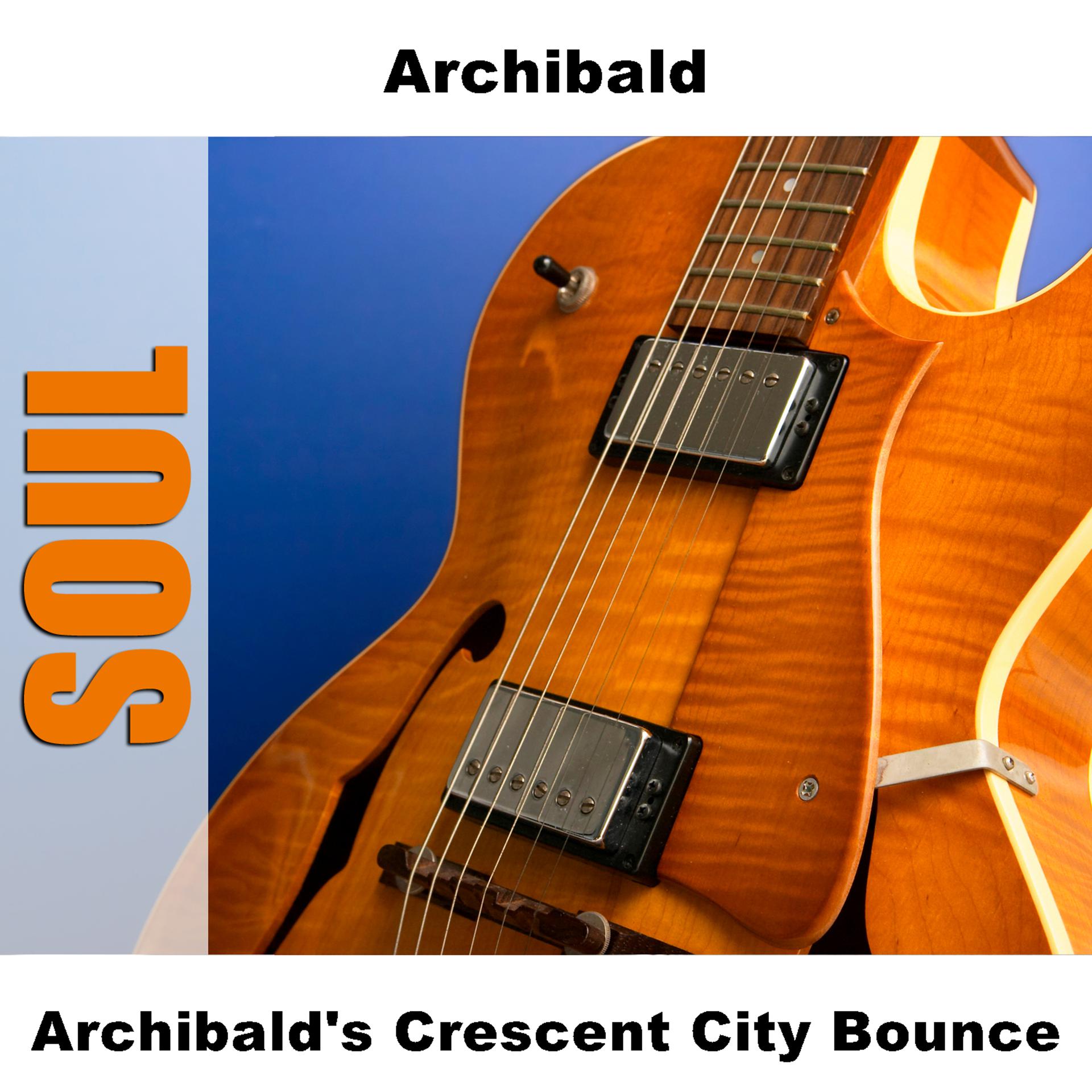 Постер альбома Archibald's Crescent City Bounce