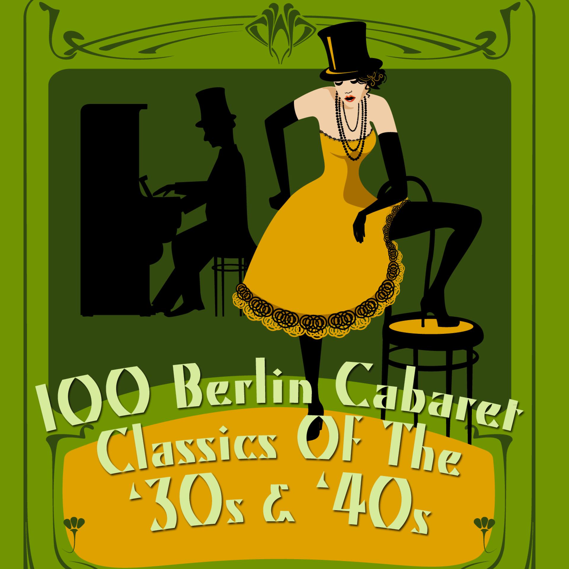 Постер альбома 100 Berlin Cabaret Classics Of The '30s & '40s