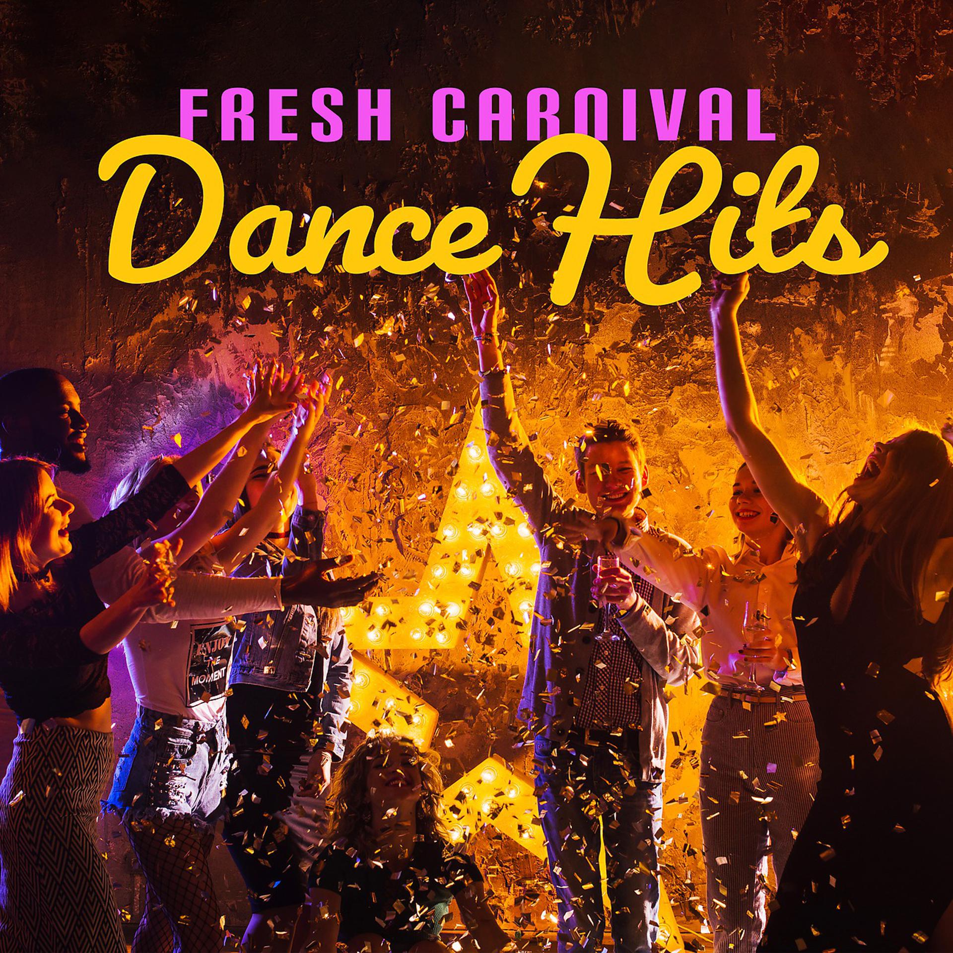 Постер альбома Fresh Carnival Dance Hits