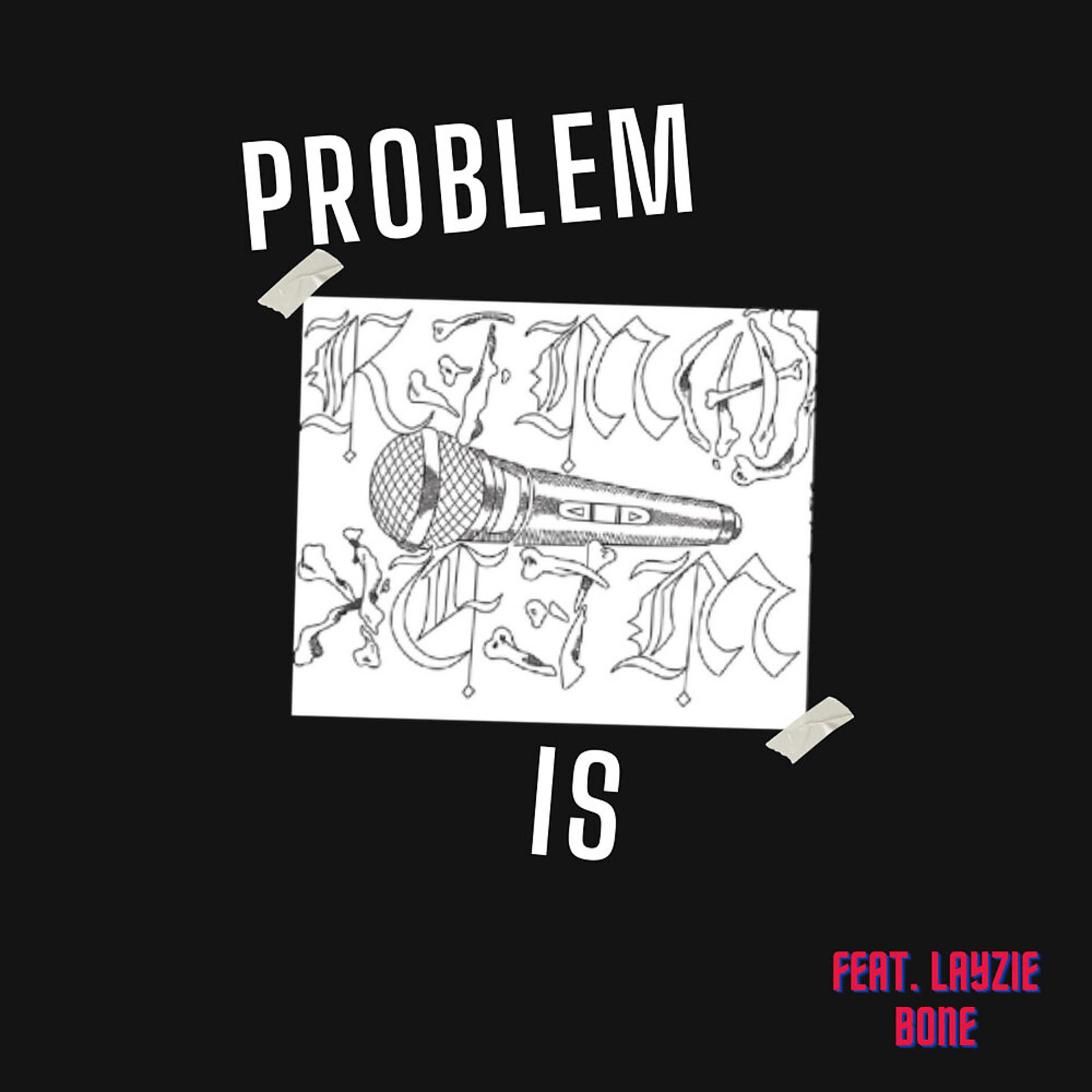 Постер альбома Problem Is