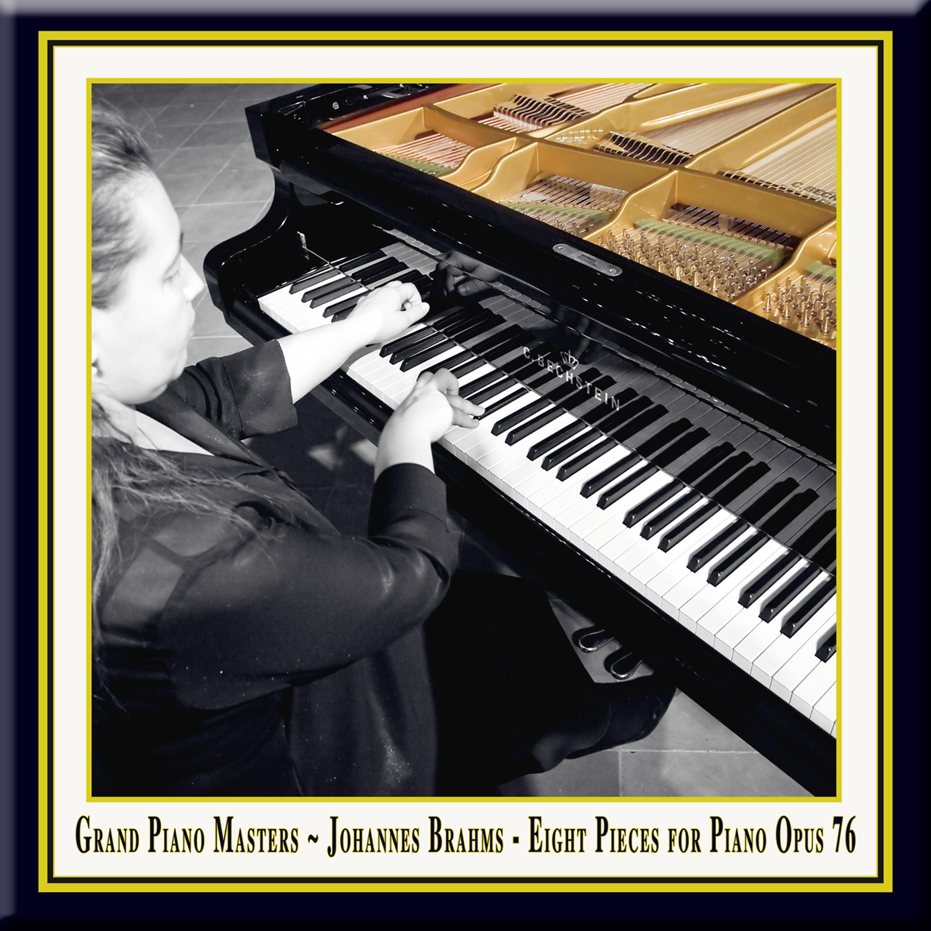 Постер альбома Grand Piano Masters - Brahms: Eight Pieces for Piano Opus 76 / Acht Klavierstücke Op.76