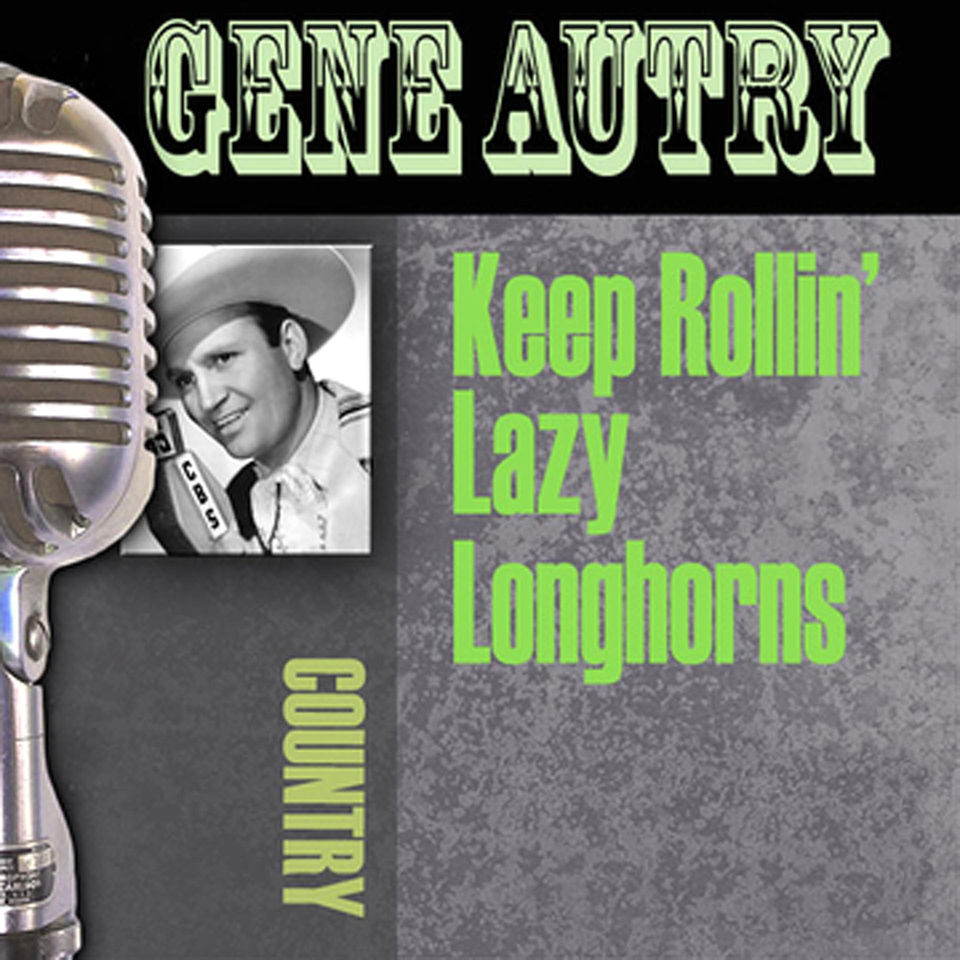 Постер альбома Keep Rollin' Lazy Longhorns
