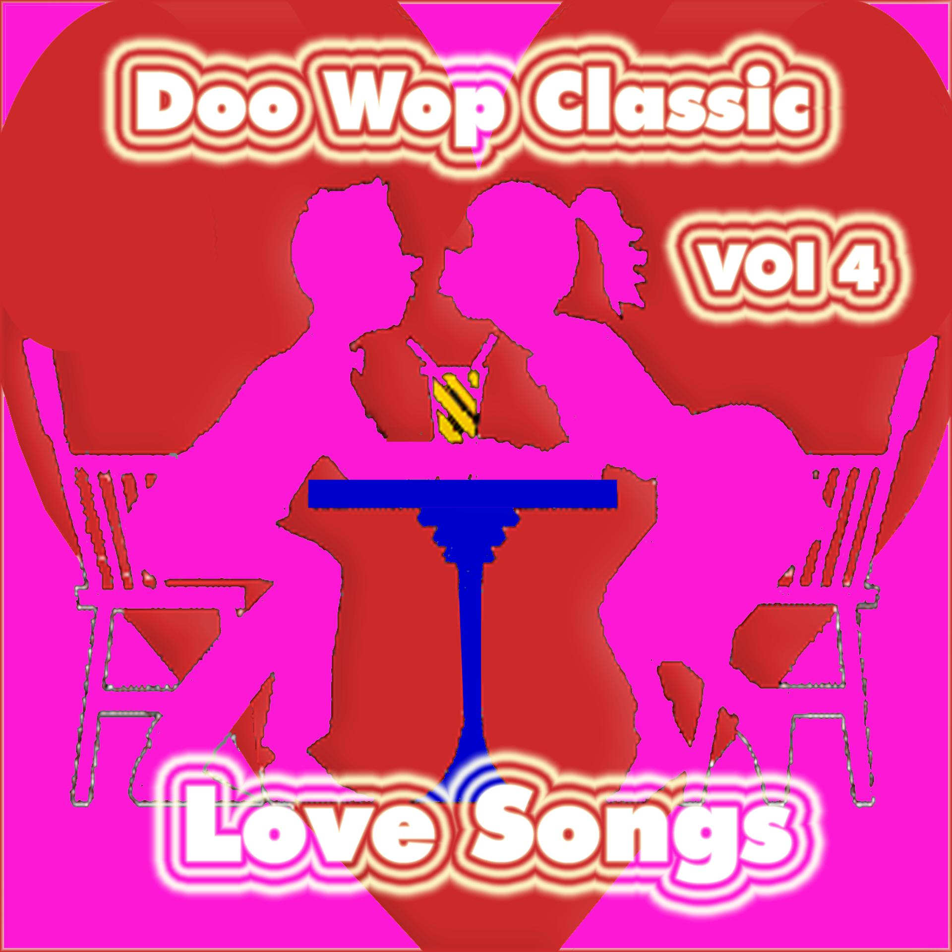 Постер альбома Doo Wop Classic  Love songs Vol 4