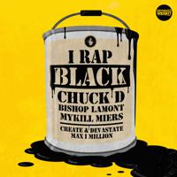 Постер альбома I Rap Black (feat. Chuck D, Bishop Lamont & Mykill Miers)
