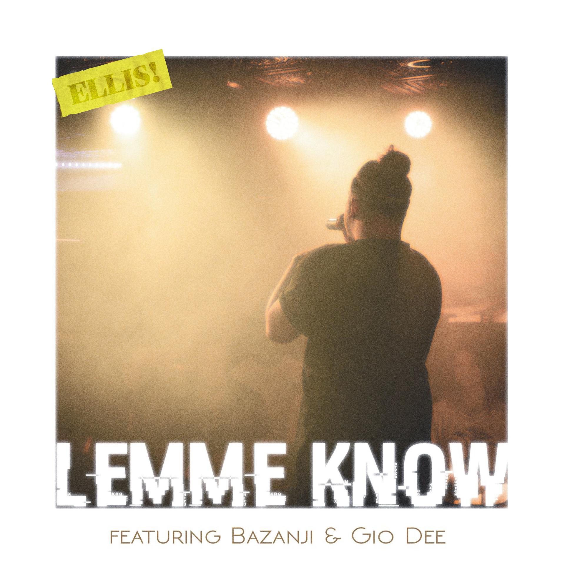 Постер альбома Lemme Know (feat. Bazanji & Gio Dee)