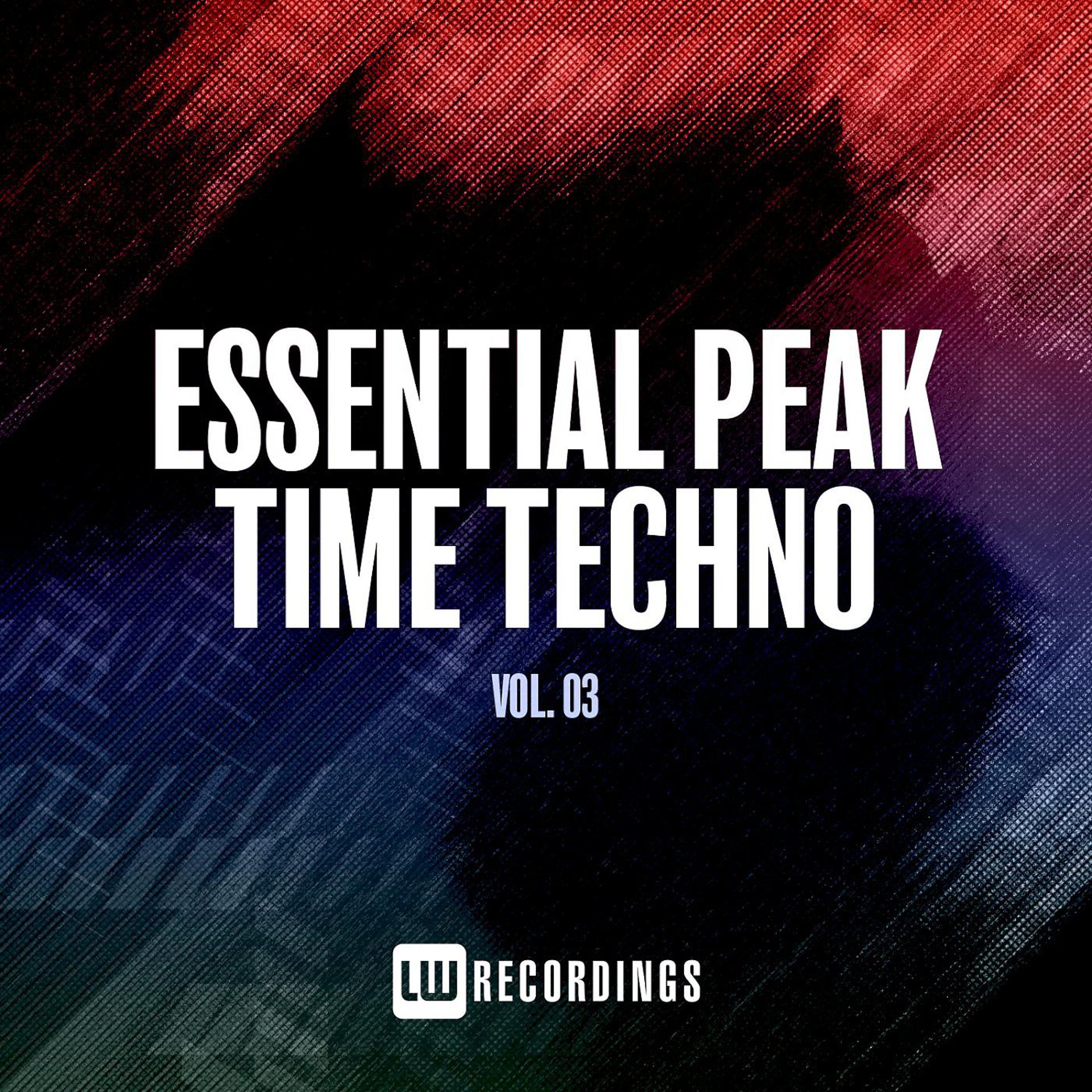 Постер альбома Essential Peak Time Techno, Vol. 03