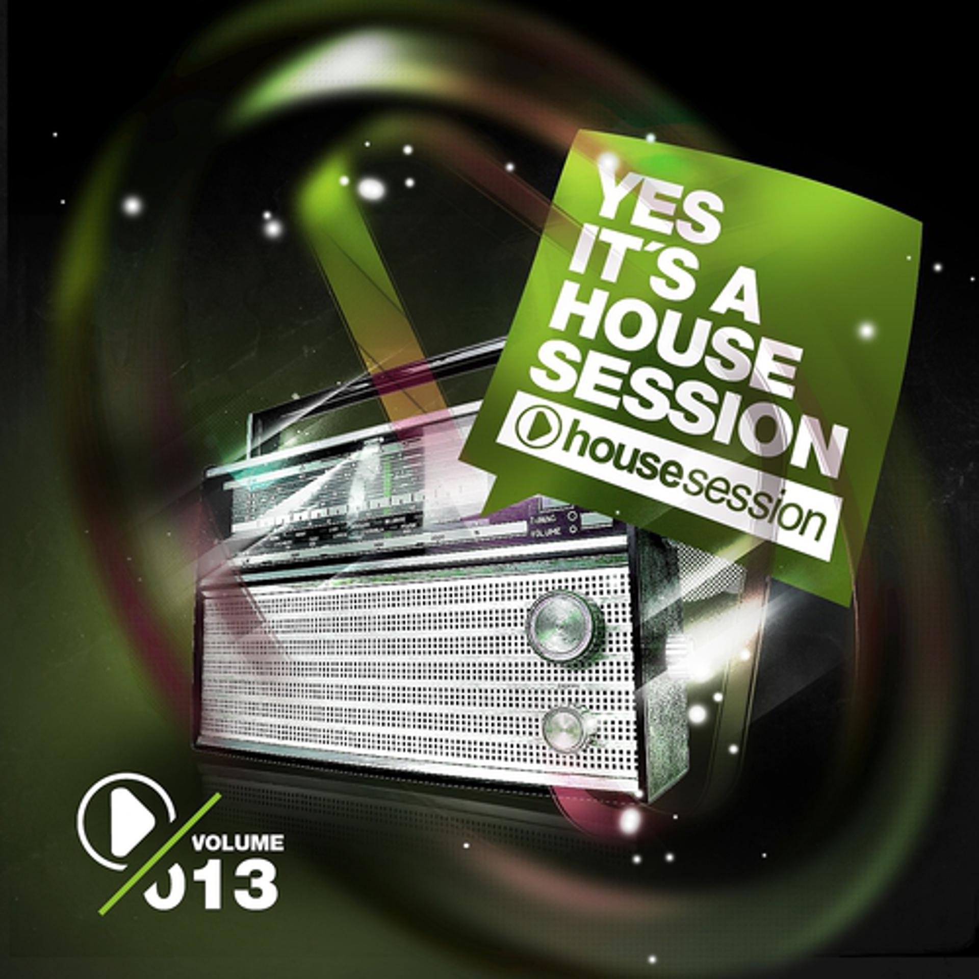 Постер альбома Yes, It's A Housesession , Vol. 13