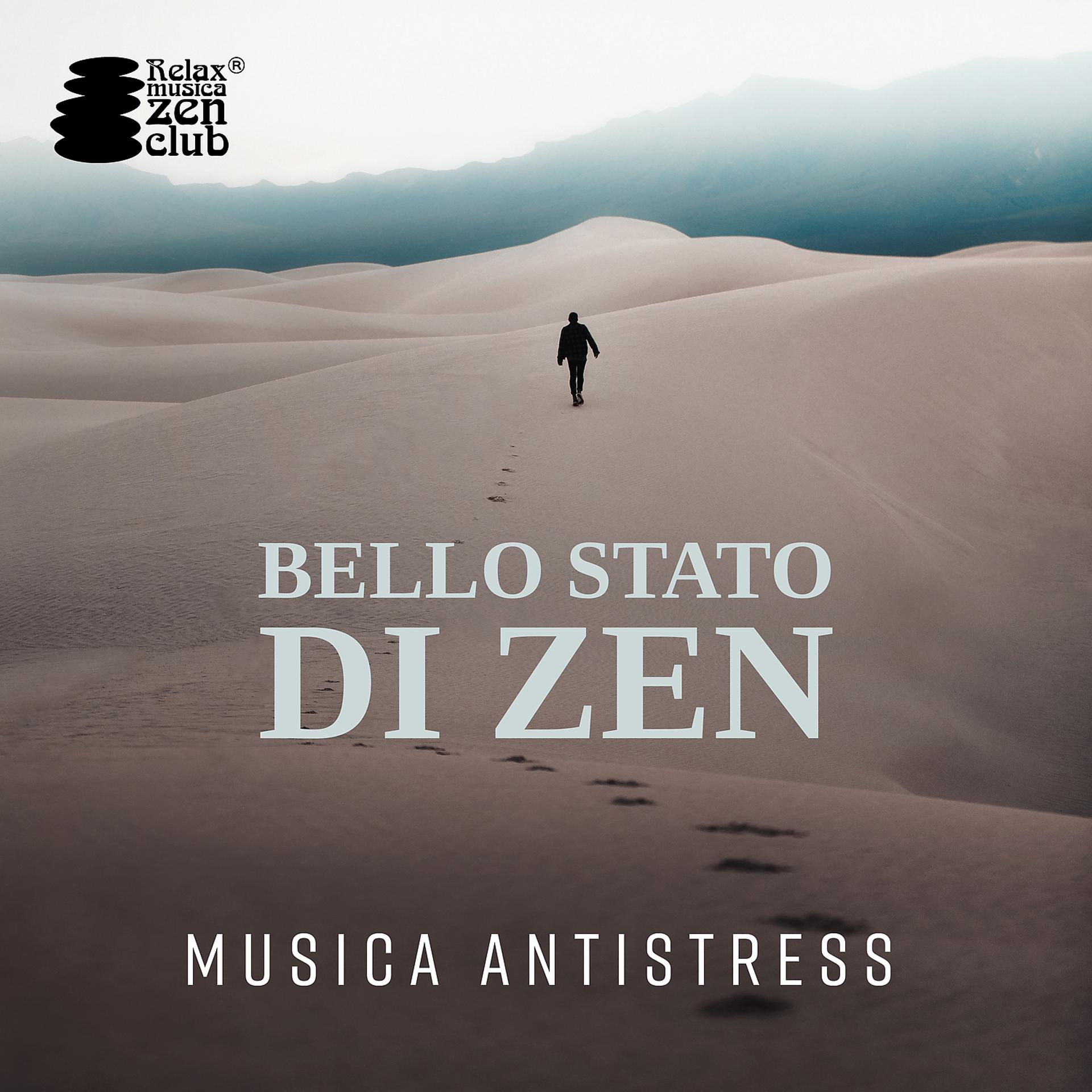 Постер альбома Bello stato di zen: Musica antistress - Zona relax, Spa, Dormire, Buone vibrazioni e positività, Musica curativa