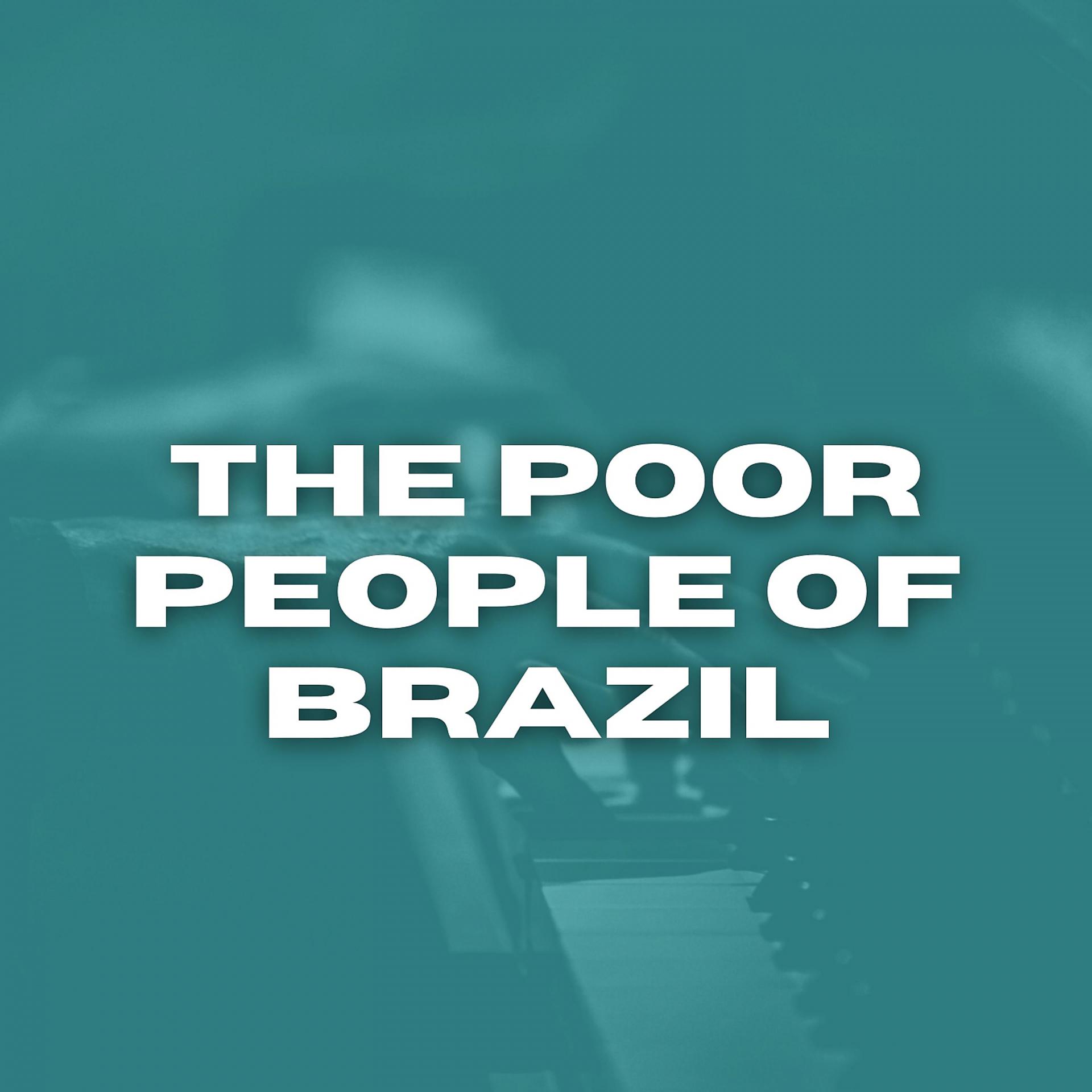 Постер альбома The Poor People of Brazil
