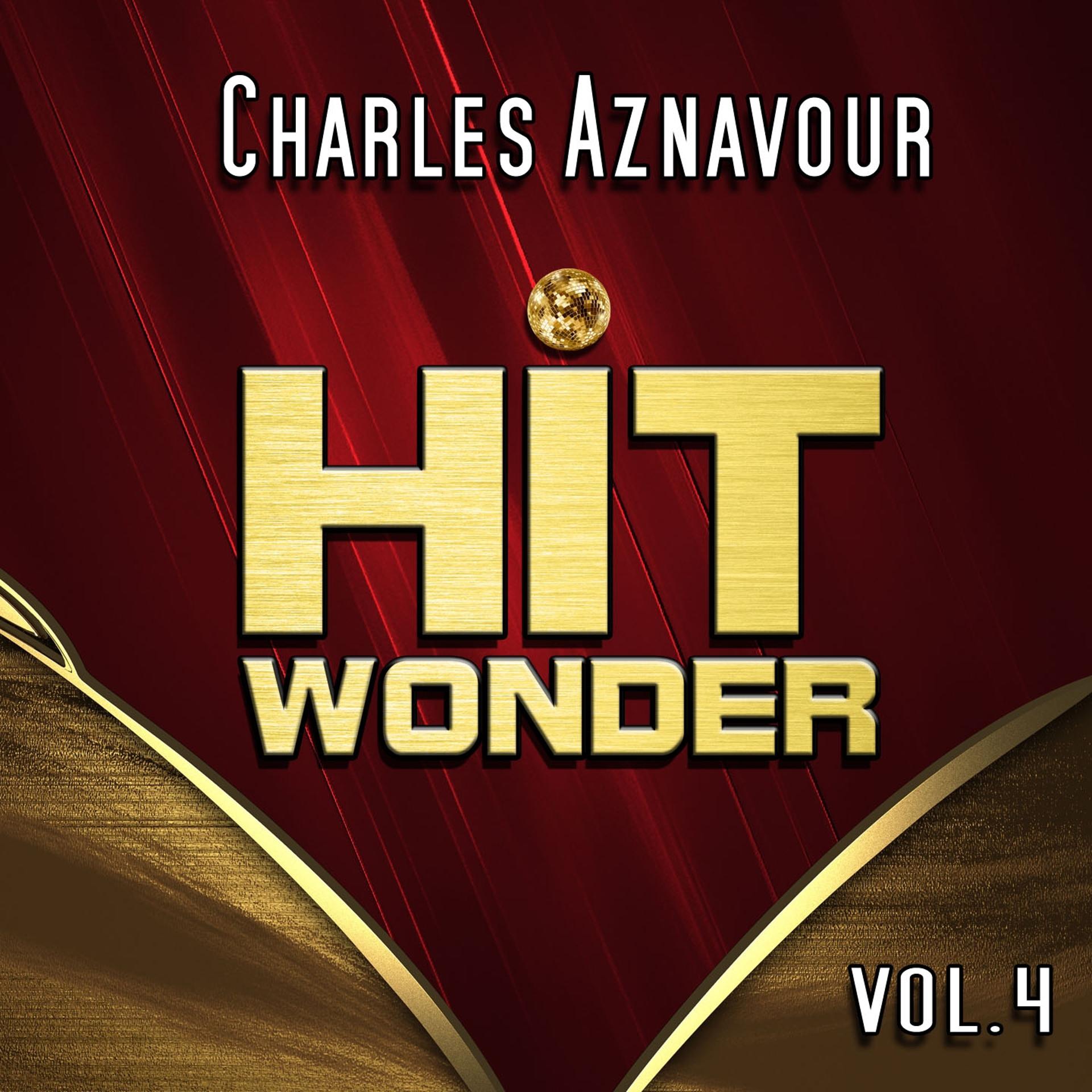 Постер альбома Hit Wonder: Charles Aznavour, Vol. 4