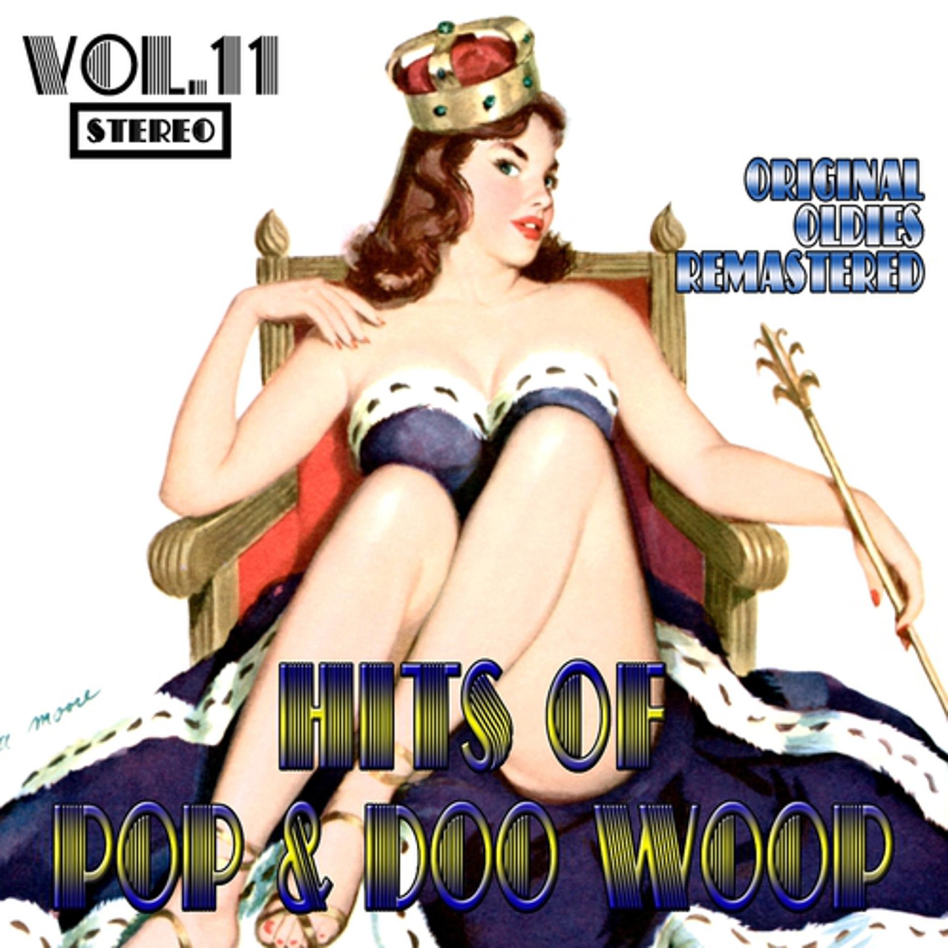 Постер альбома Hits of Pop & Doo Woop, Vol. 11 (Oldies Remastered)