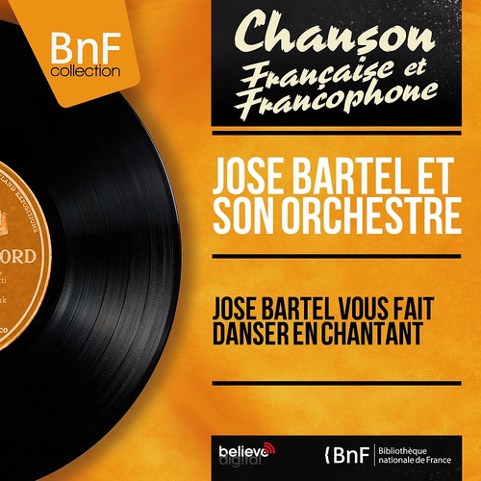 Постер альбома José Bartel vous fait danser en chantant (Mono version)