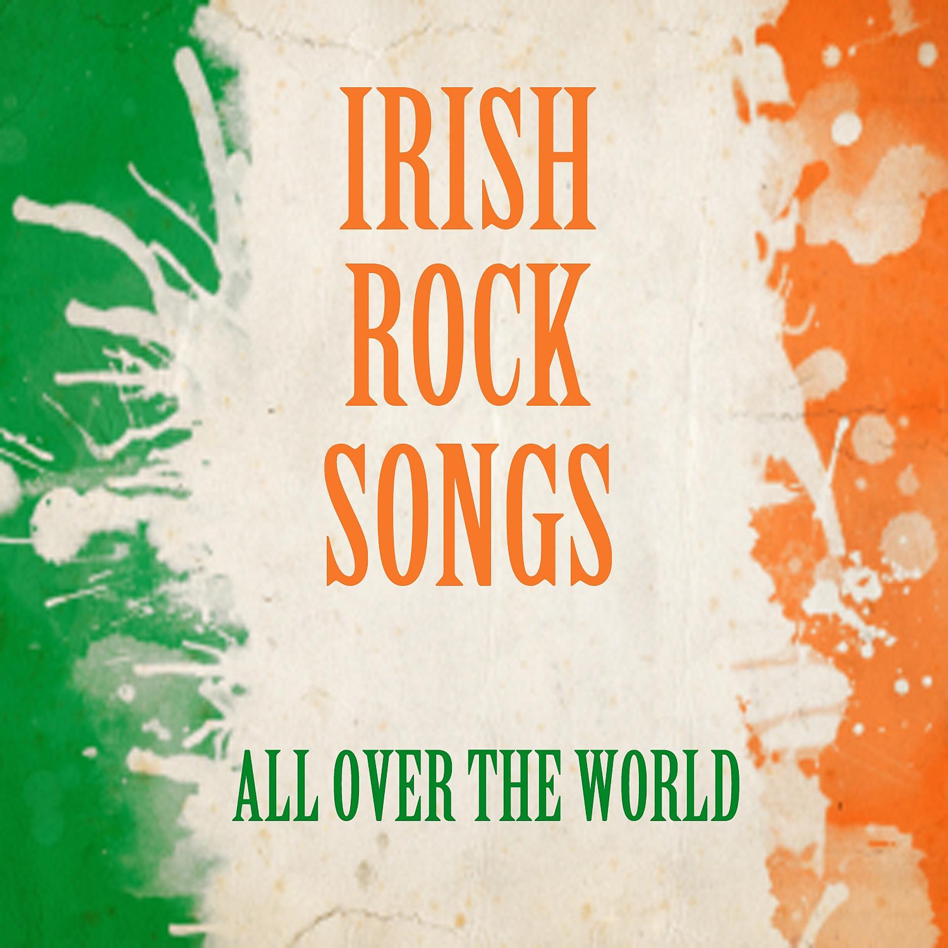 Постер альбома Irish Rock Songs - All Over the World