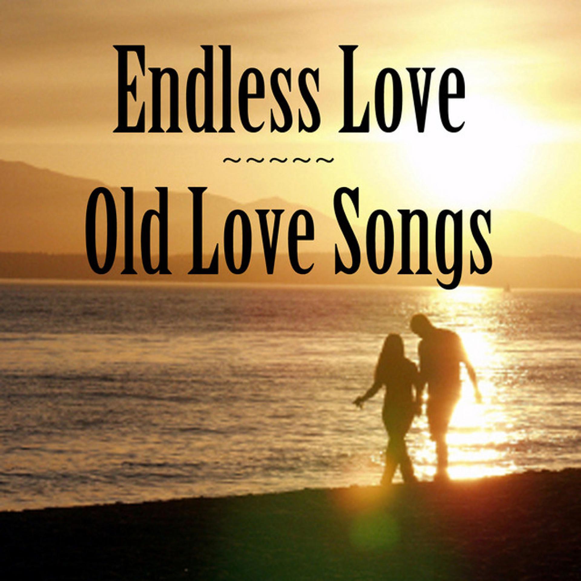 Постер альбома Old Love Songs: Endless Love