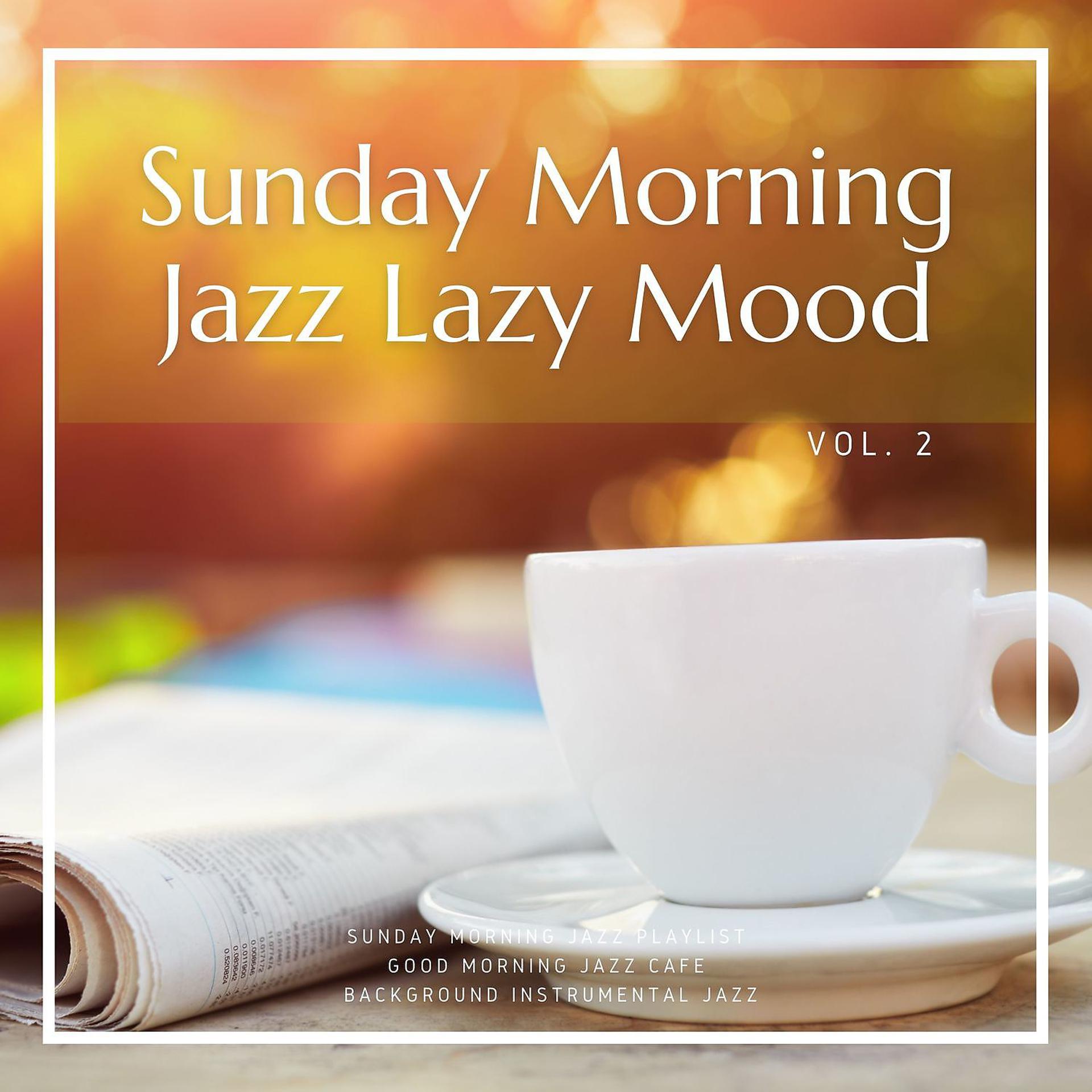 Постер альбома Sunday Morning Jazz, Lazy Mood Vol. 2