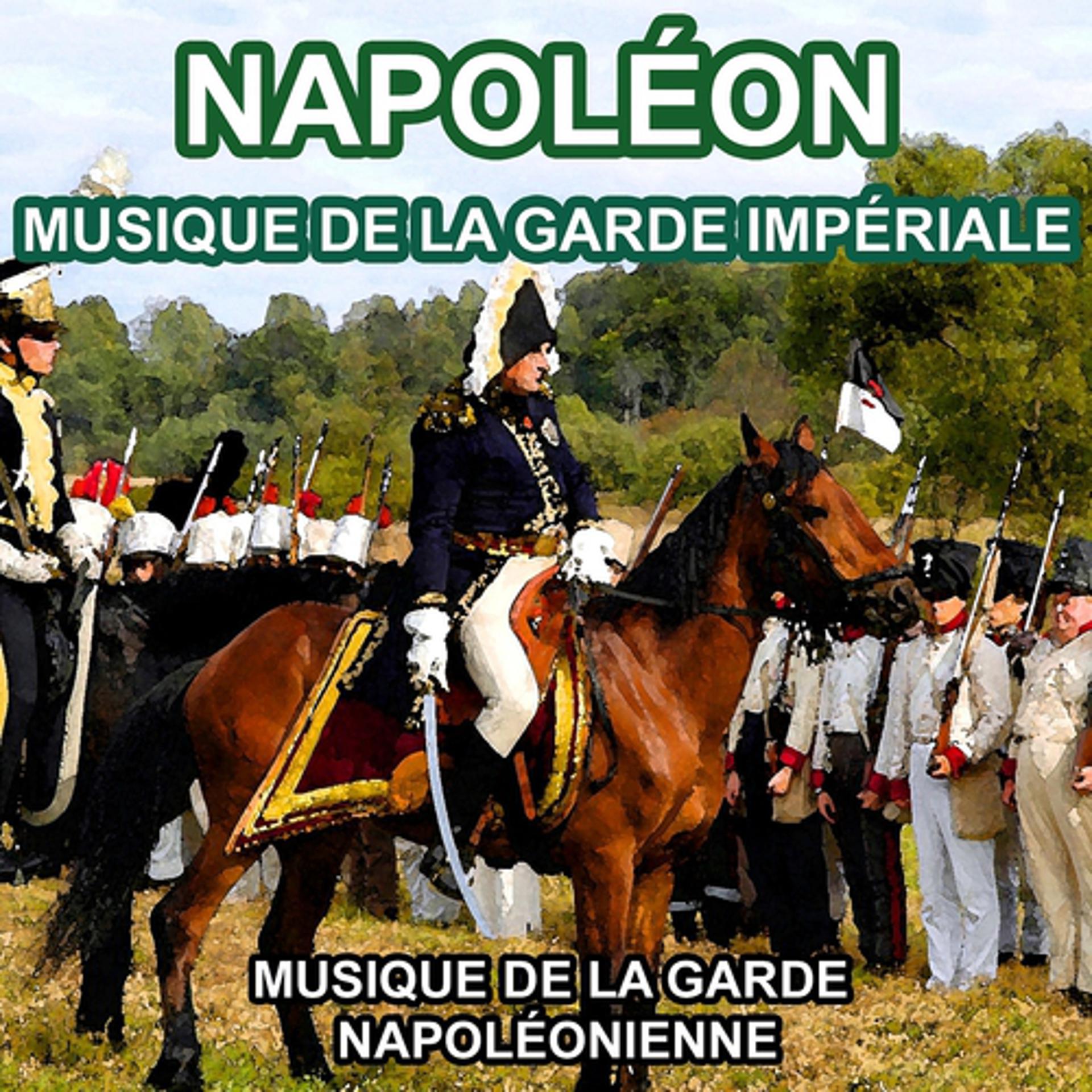 Постер альбома Napoléon : Musique de la Garde Impériale