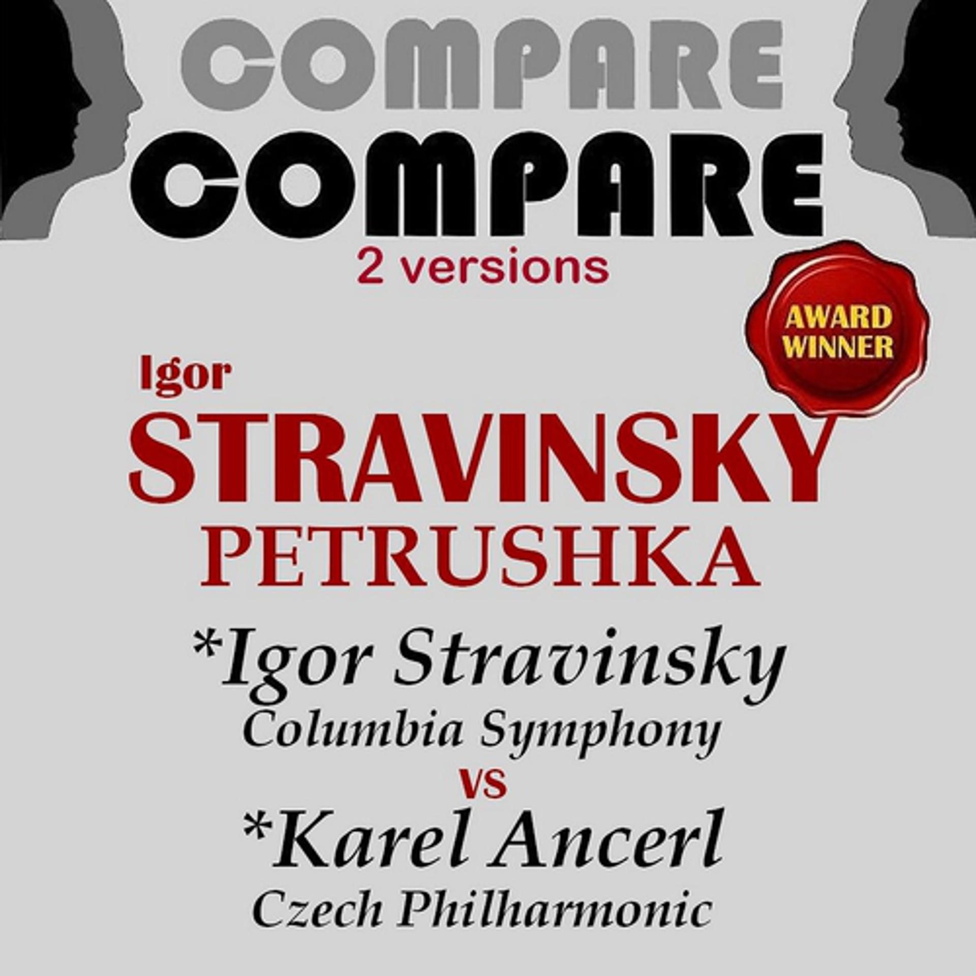 Постер альбома Stravinsky: Petrushka, Igor Stravinsky vs. Karel Ancerl (Compare 2 Versions)