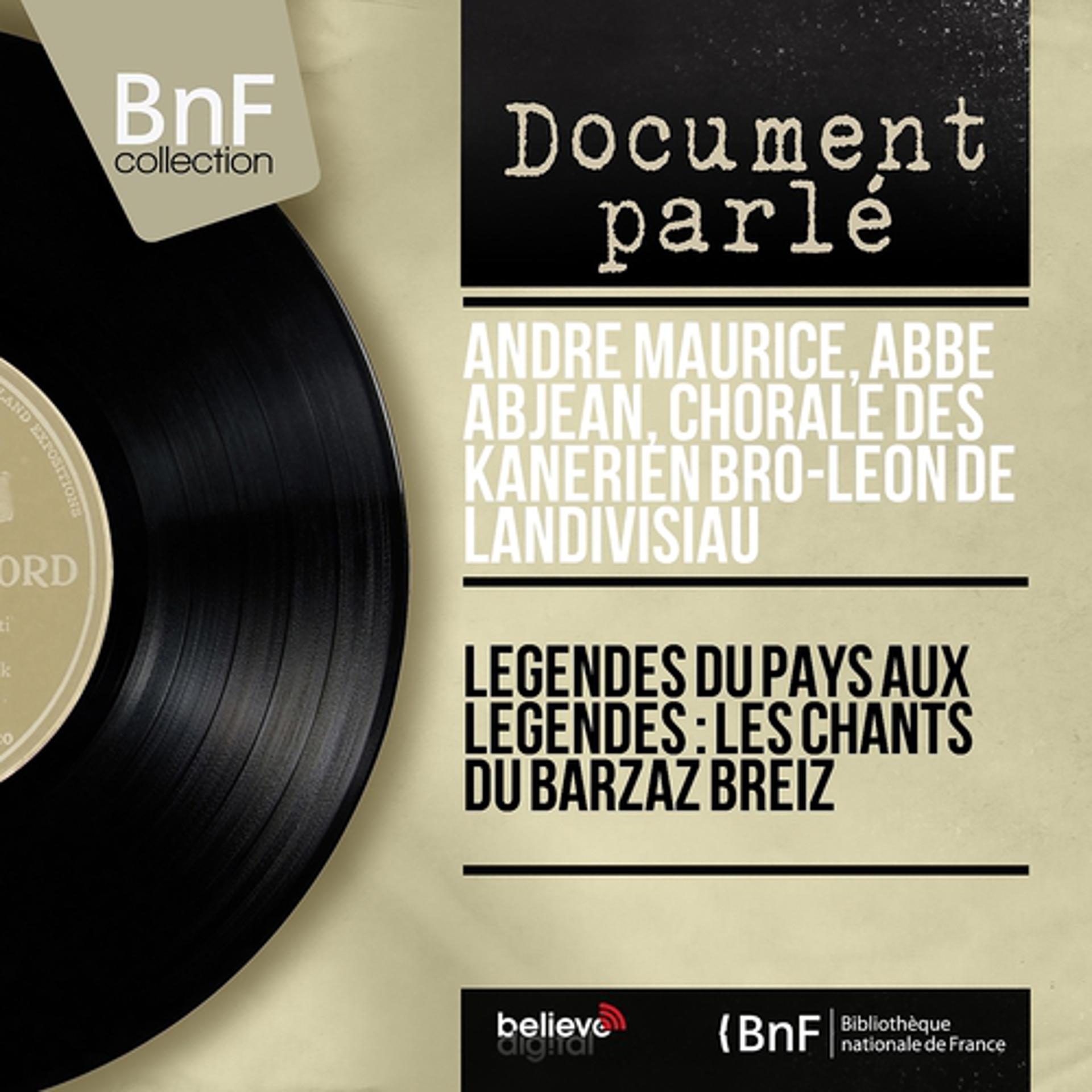 Постер альбома Légendes du pays aux légendes: Les chants du Barzaz Breiz (Mono Version)