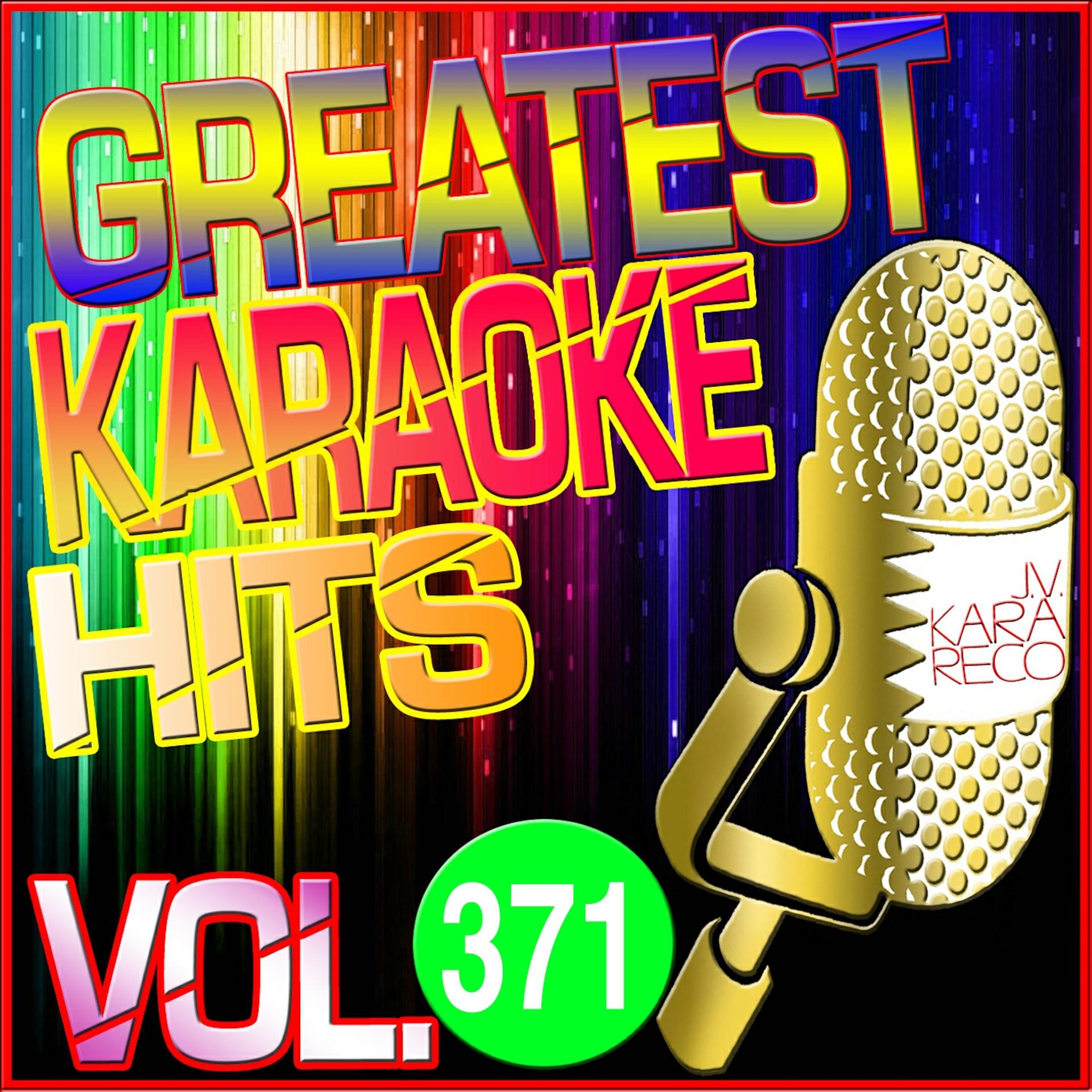 Постер альбома Greatest Karaoke Hits, Vol. 371