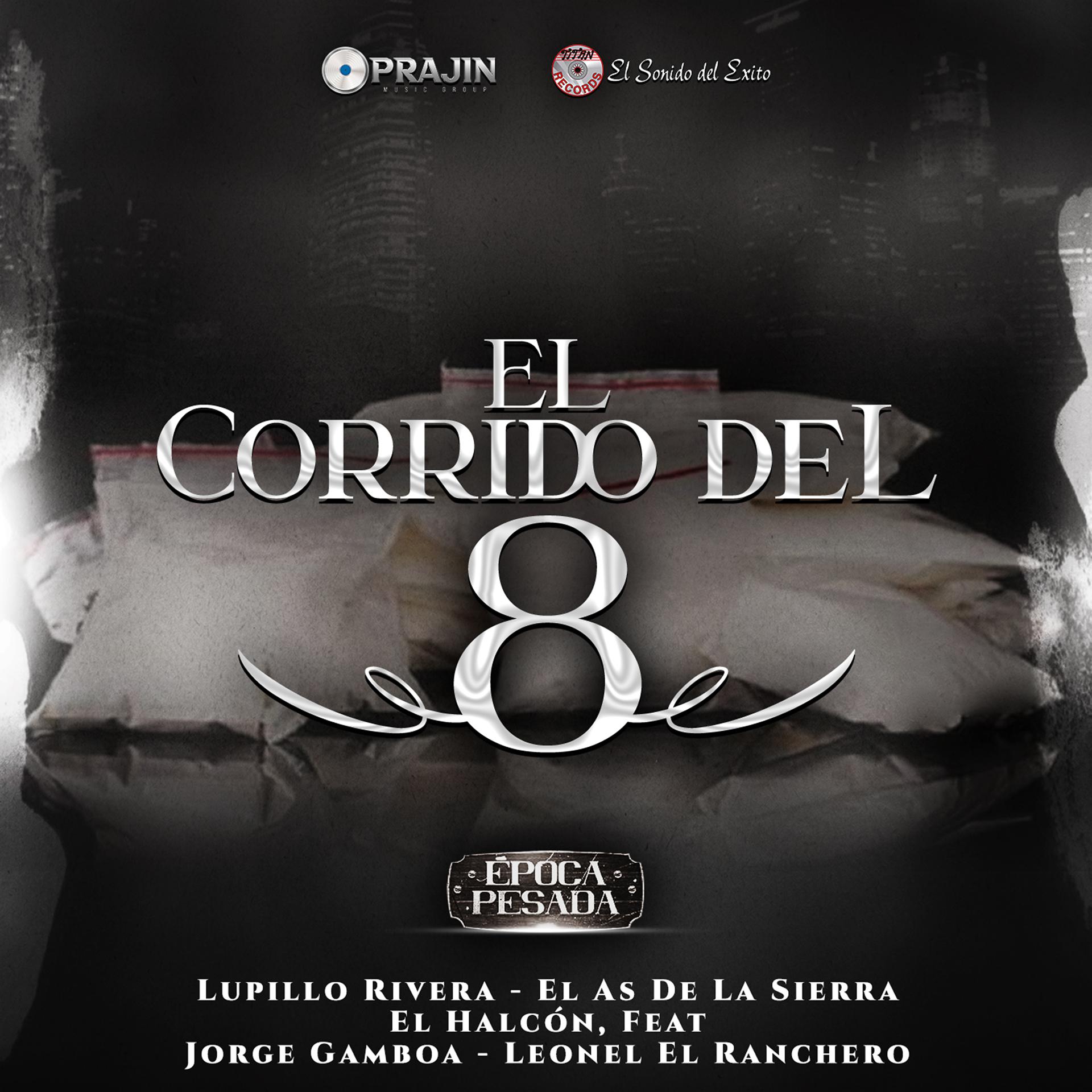 Постер альбома El Corrido del Ocho (Época Pesada)