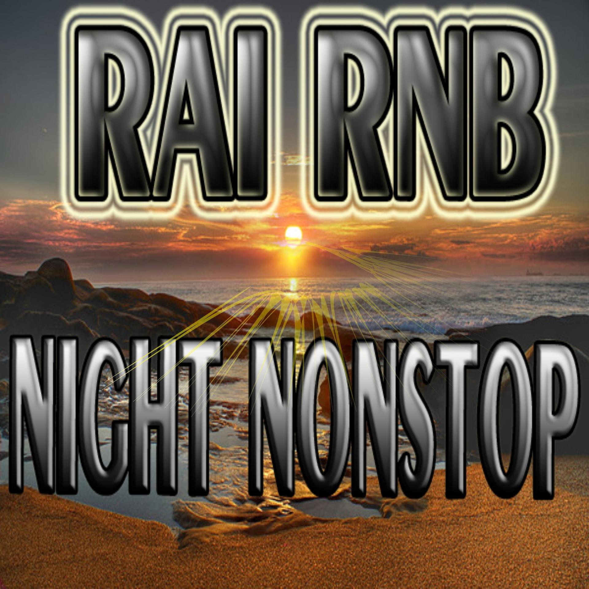 Постер альбома Raï Rnb Night Nonstop