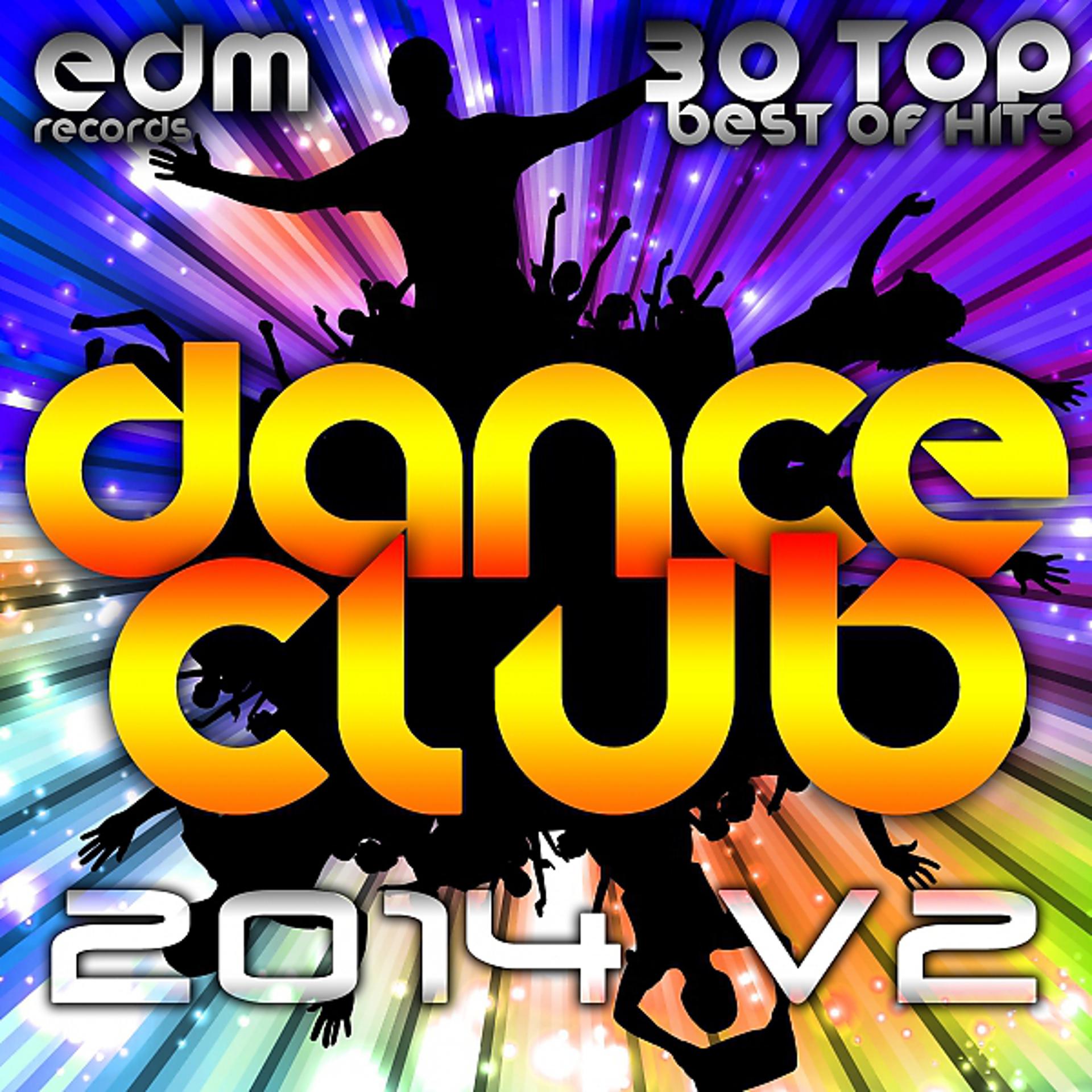 Постер альбома Dance Club 2014 Vol.2, 30 Top Best Of Hits Hard Acid Dubstep Rave Music, Electro Goa Hard Dance Psy
