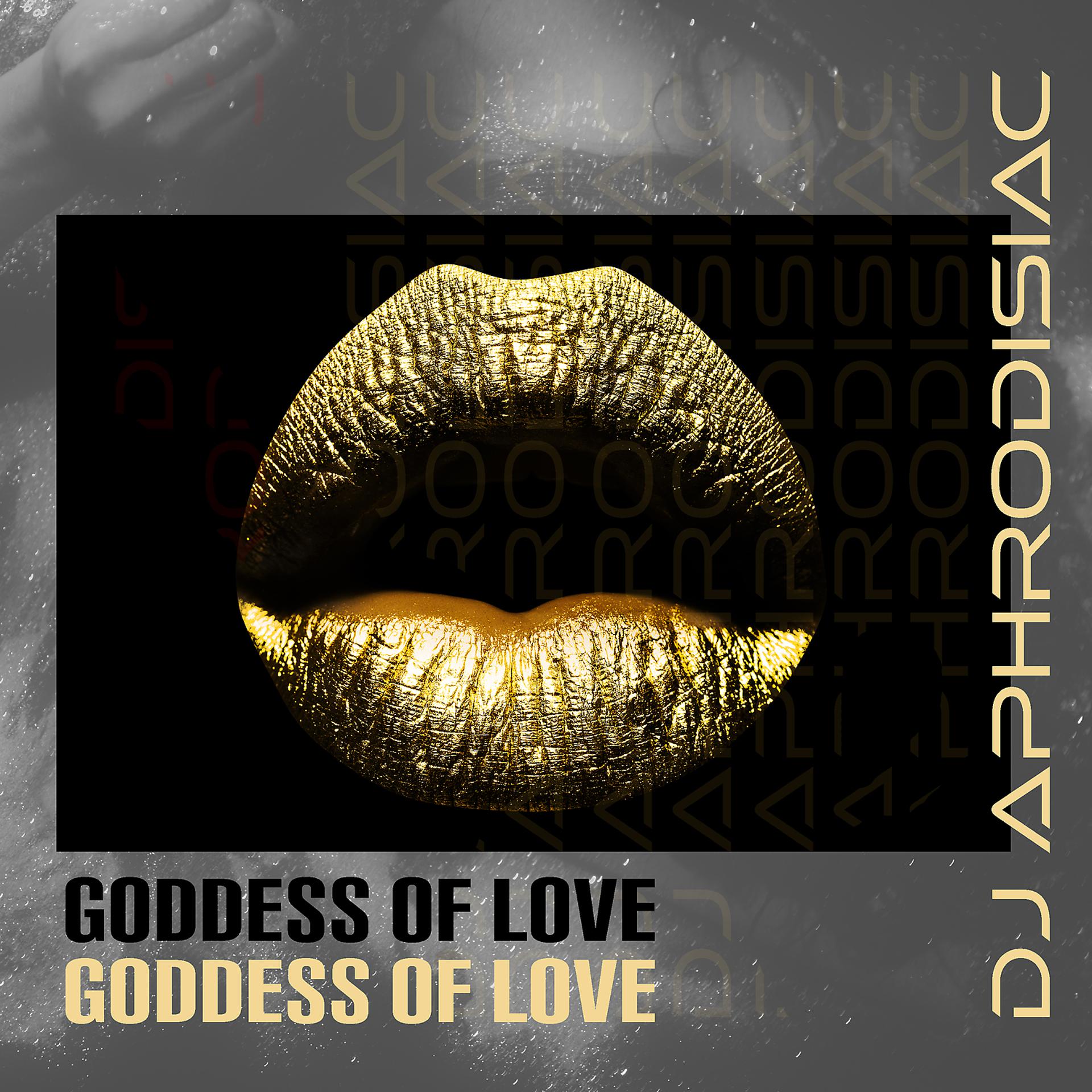 Постер альбома Goddess of Love: Sexual Ambient Music, Sexotherapy, Tantric Love, Ectasy and Erotic Music