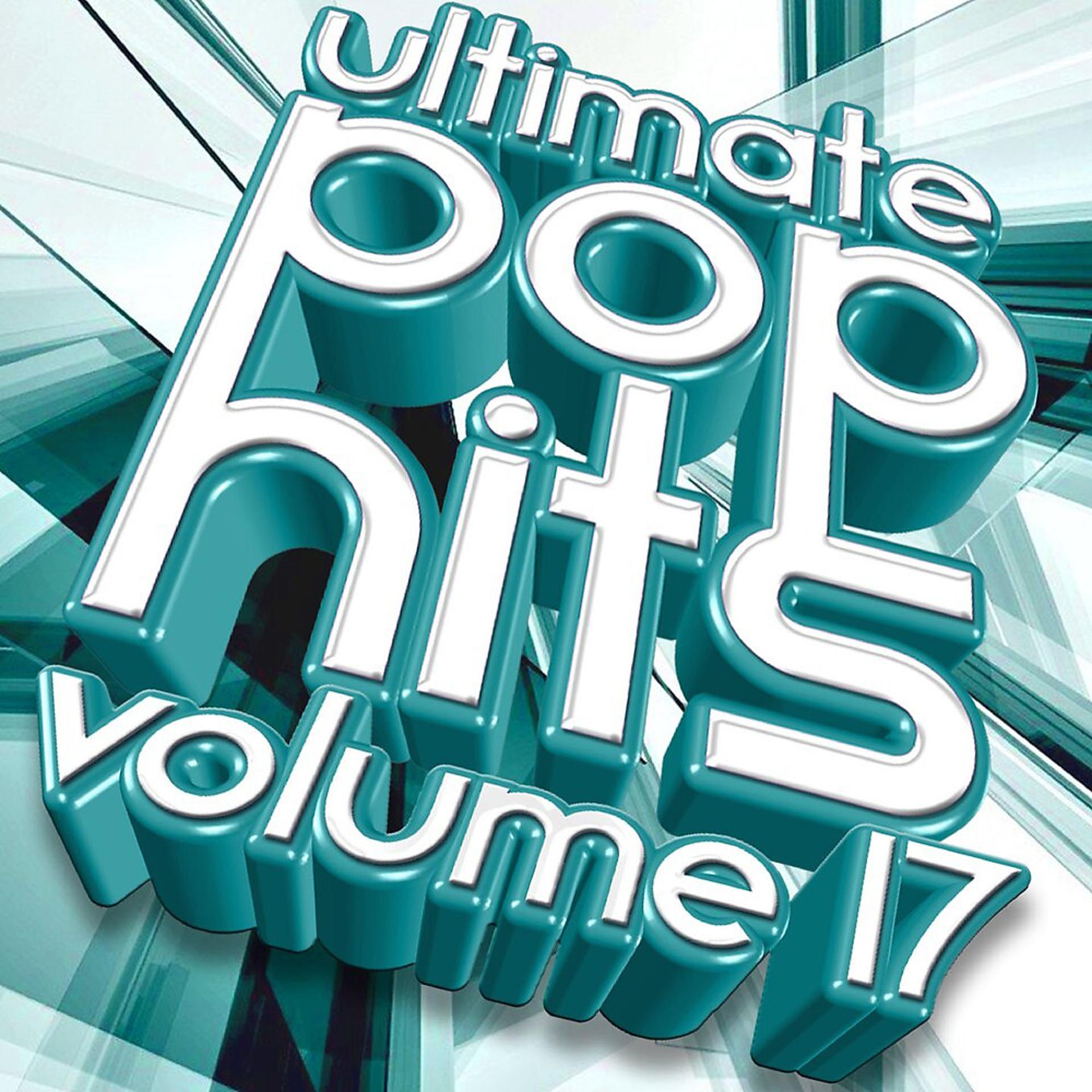 Постер альбома Ultimate Pop Hits, Vol. 17
