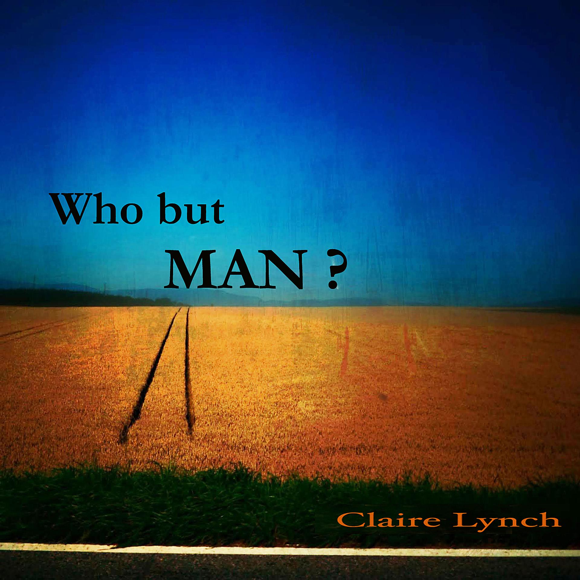 Постер альбома Who but Man?