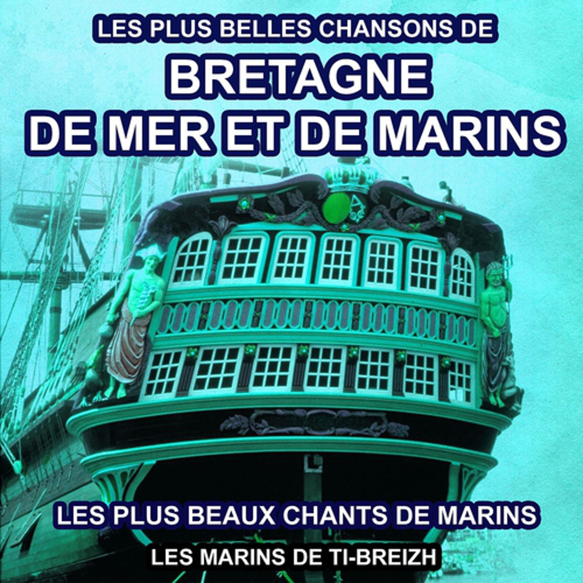 Постер альбома Les plus belles chansons de Bretagne, de mer et de marins
