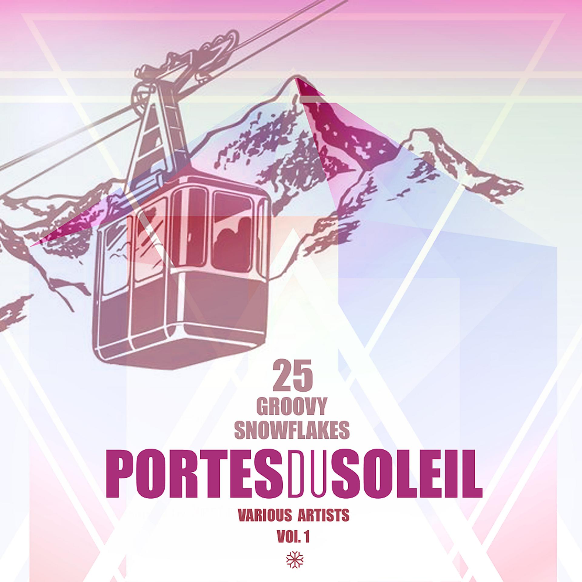 Постер альбома Portes du Soleil, Vol. 1 (25 Groovy Snowflakes)