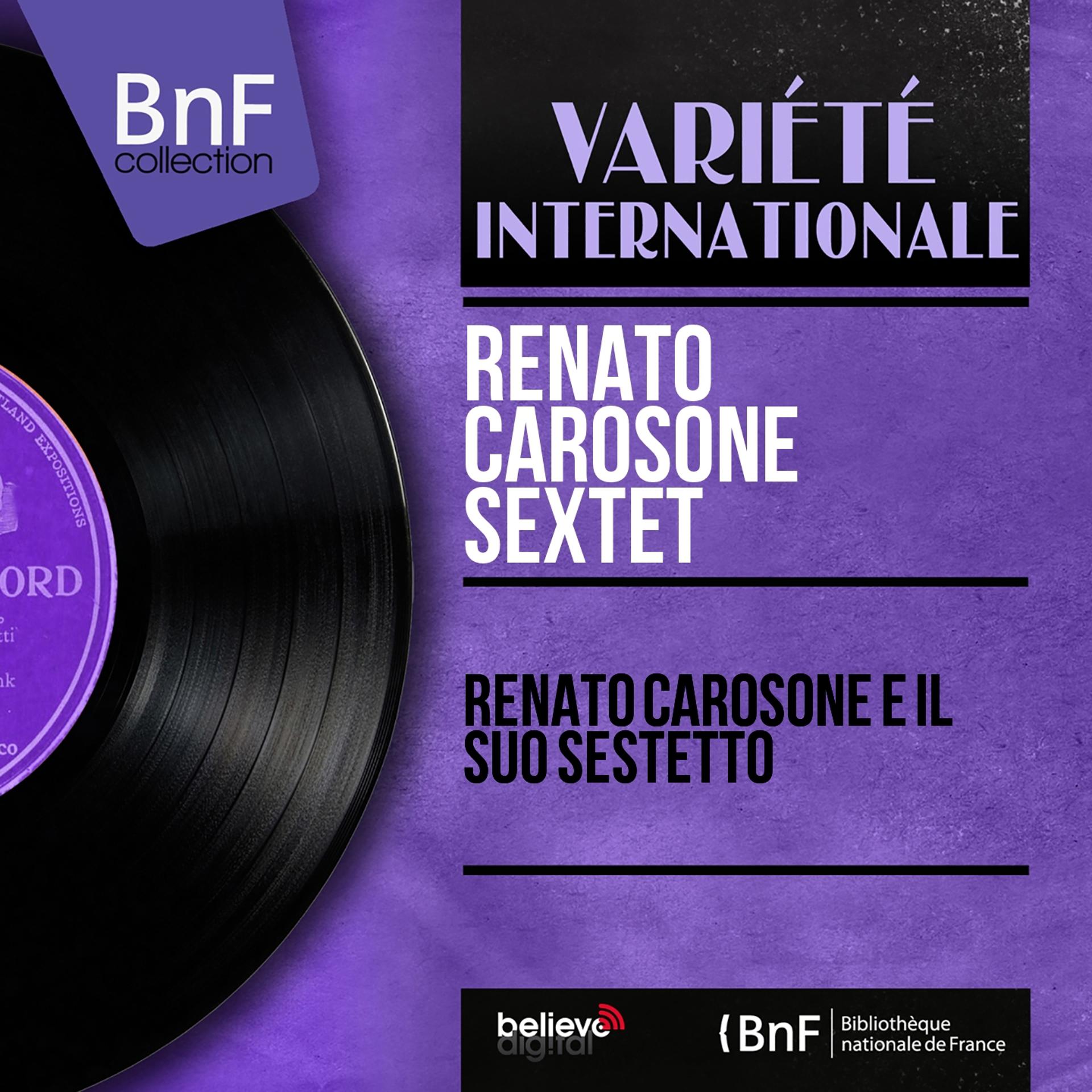 Постер альбома Renato Carosone e il suo sestetto (Mono Version)