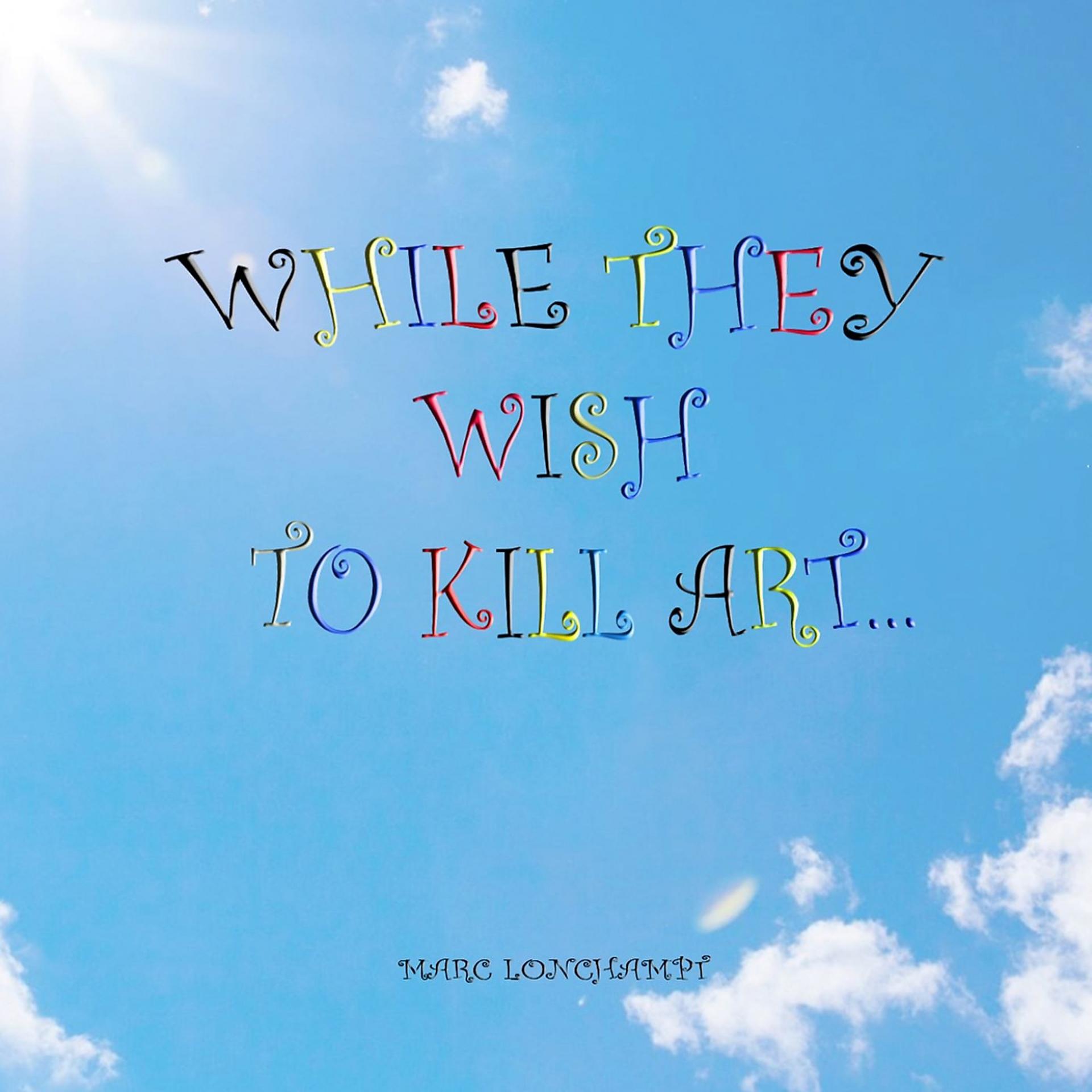 Постер альбома While They Wish to Kill Art