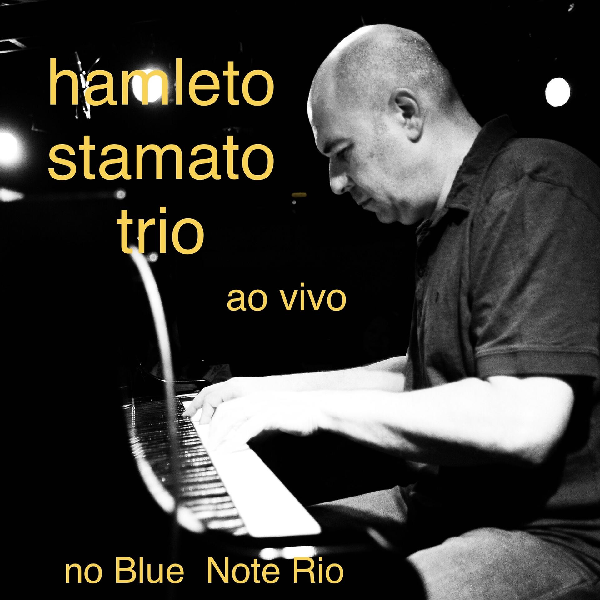 Постер альбома Hamleto Stamato Ao Vivo No Blue Note Rio