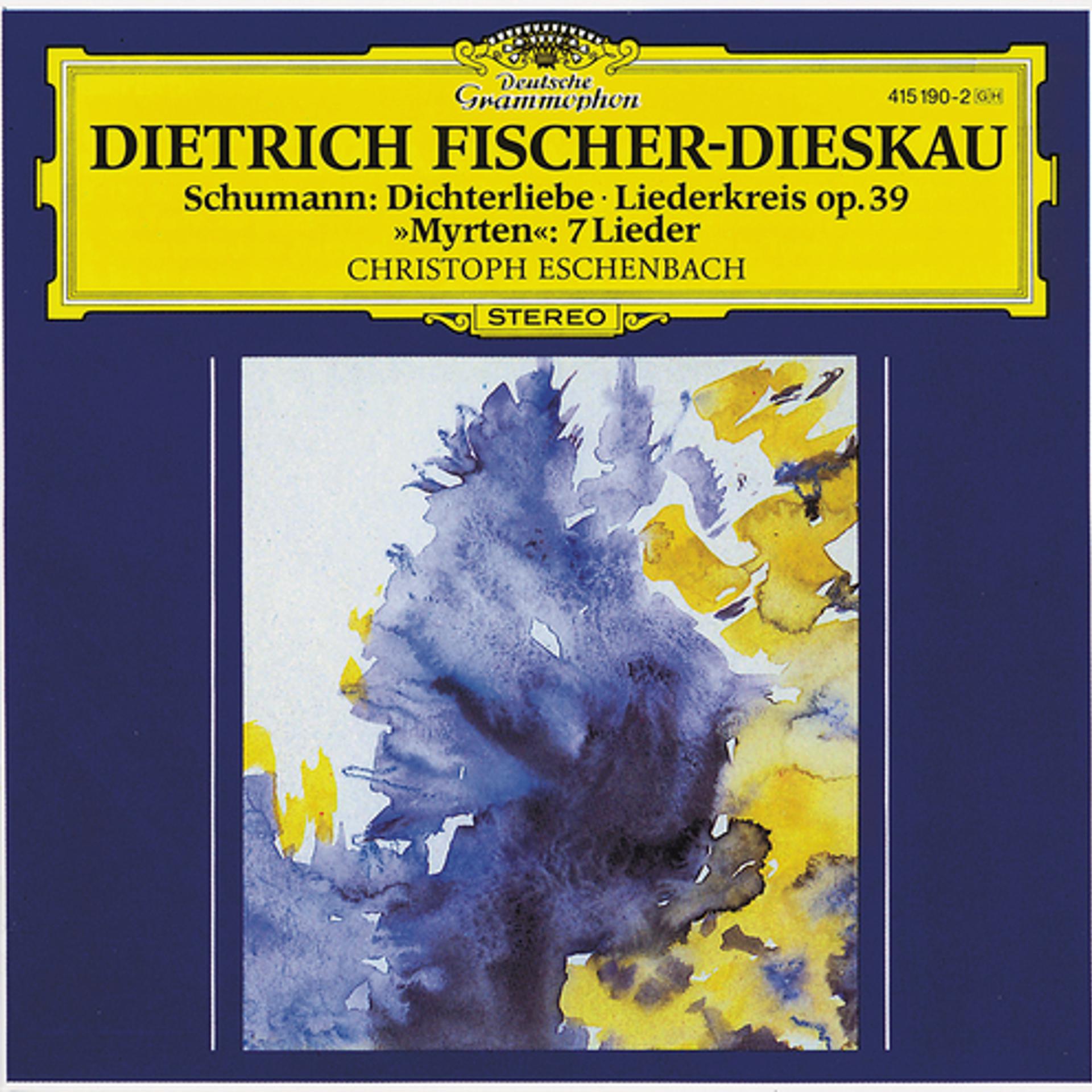 Постер альбома Schumann: Dichterliebe; Liederkreis op.39; Selection from "Myrten"