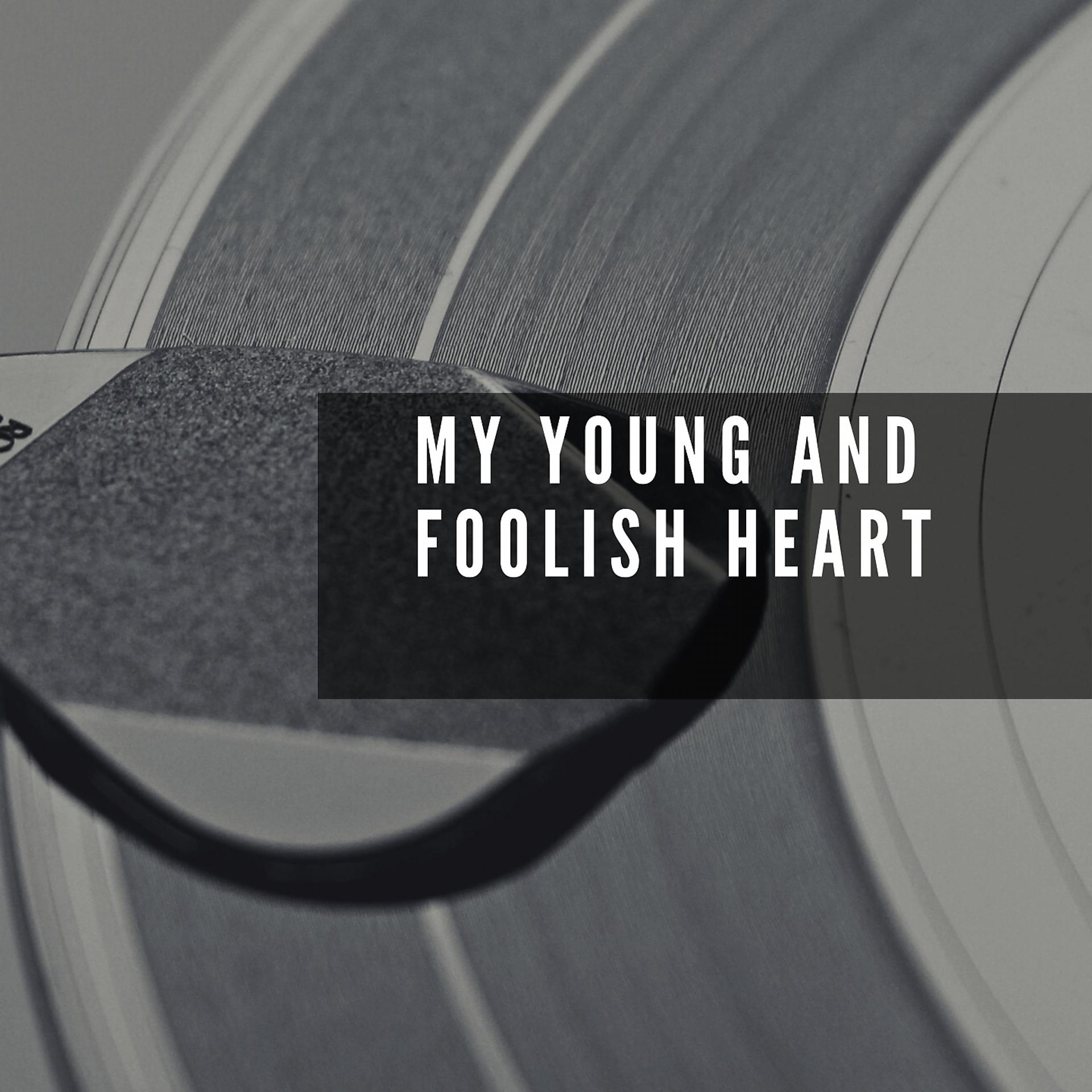 Постер альбома My Young and Foolish Heart