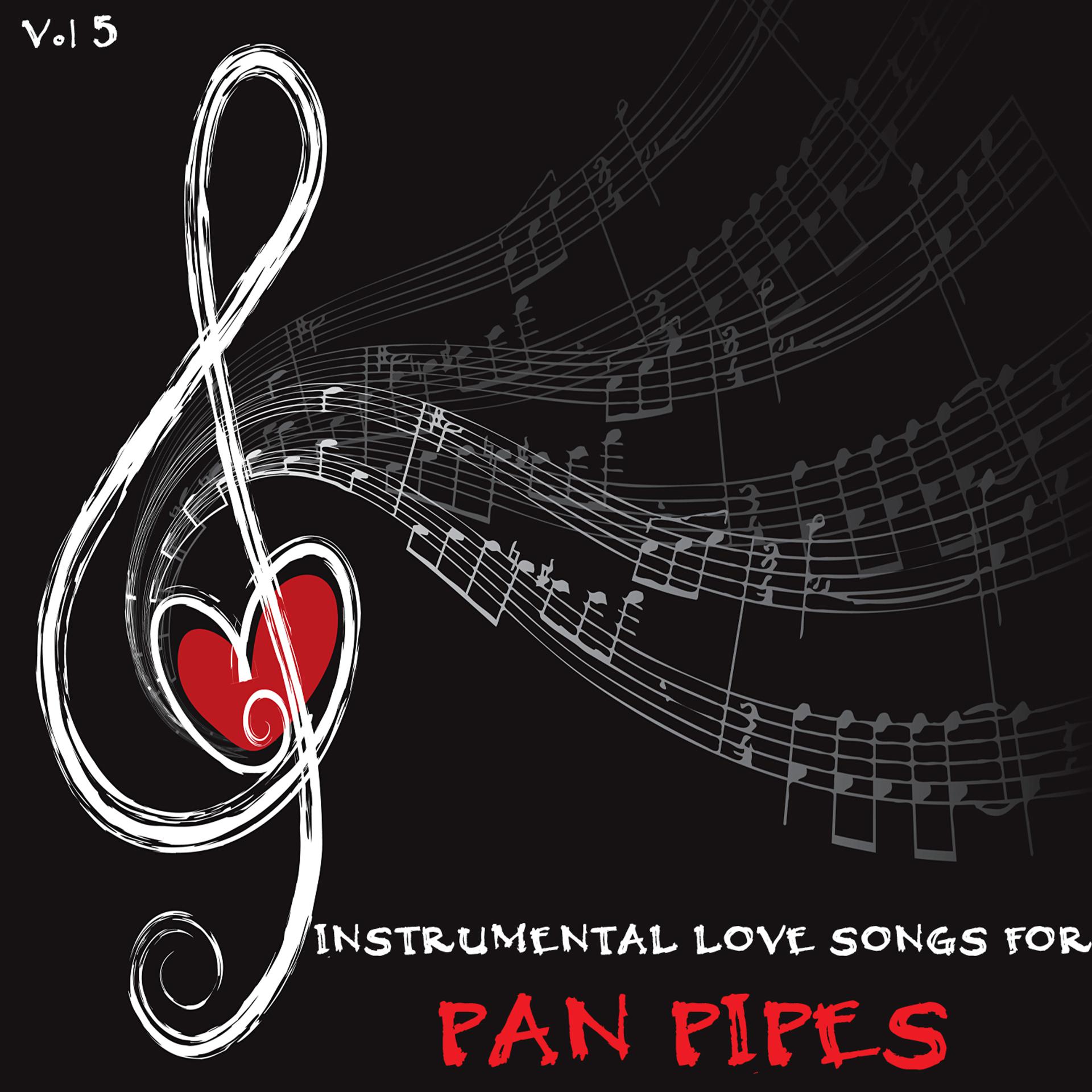 Постер альбома Instrumental Love Songs for Pan Pipes, Vol. 5