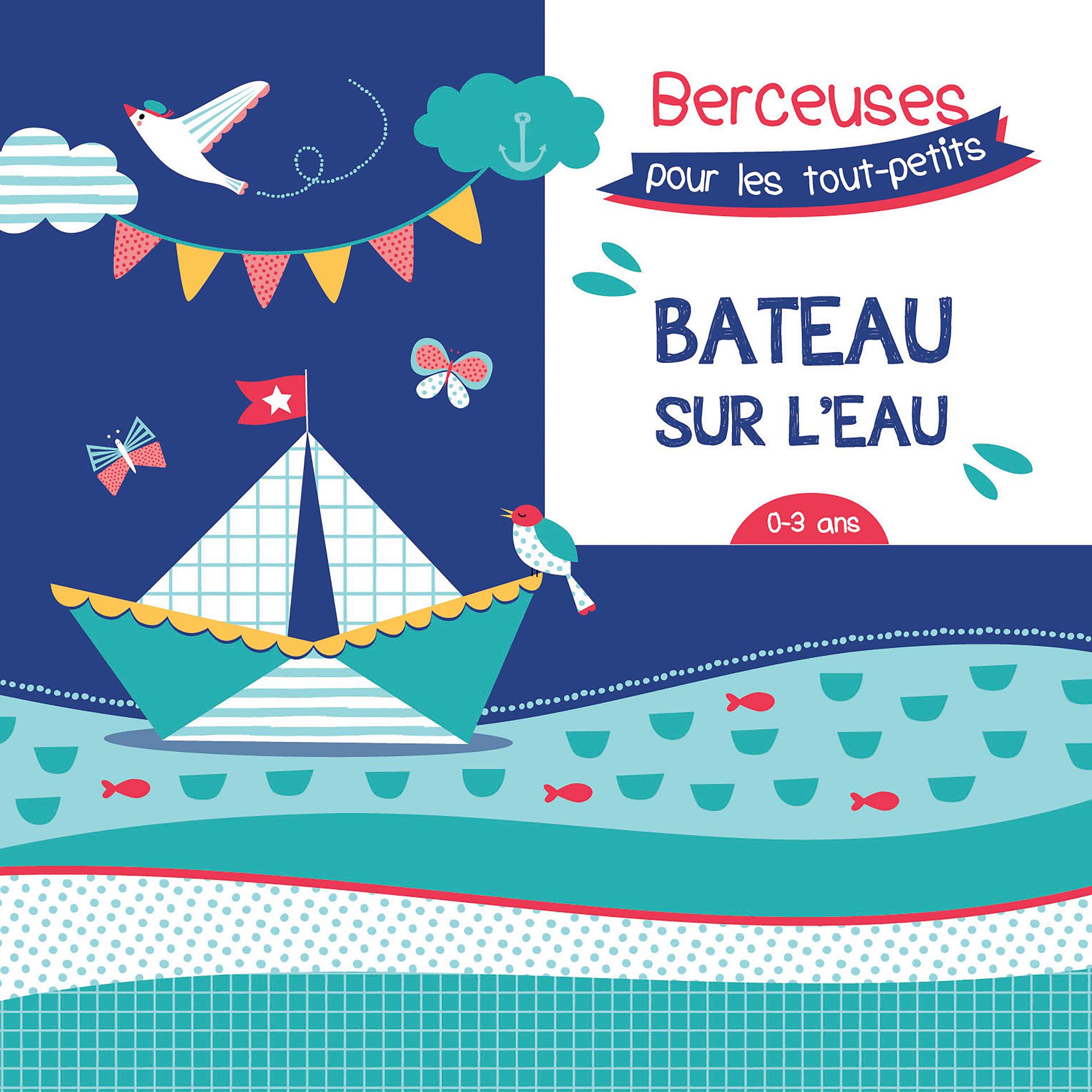 Постер альбома Bateau sur l'eau: Berceuses pour les tout-petits