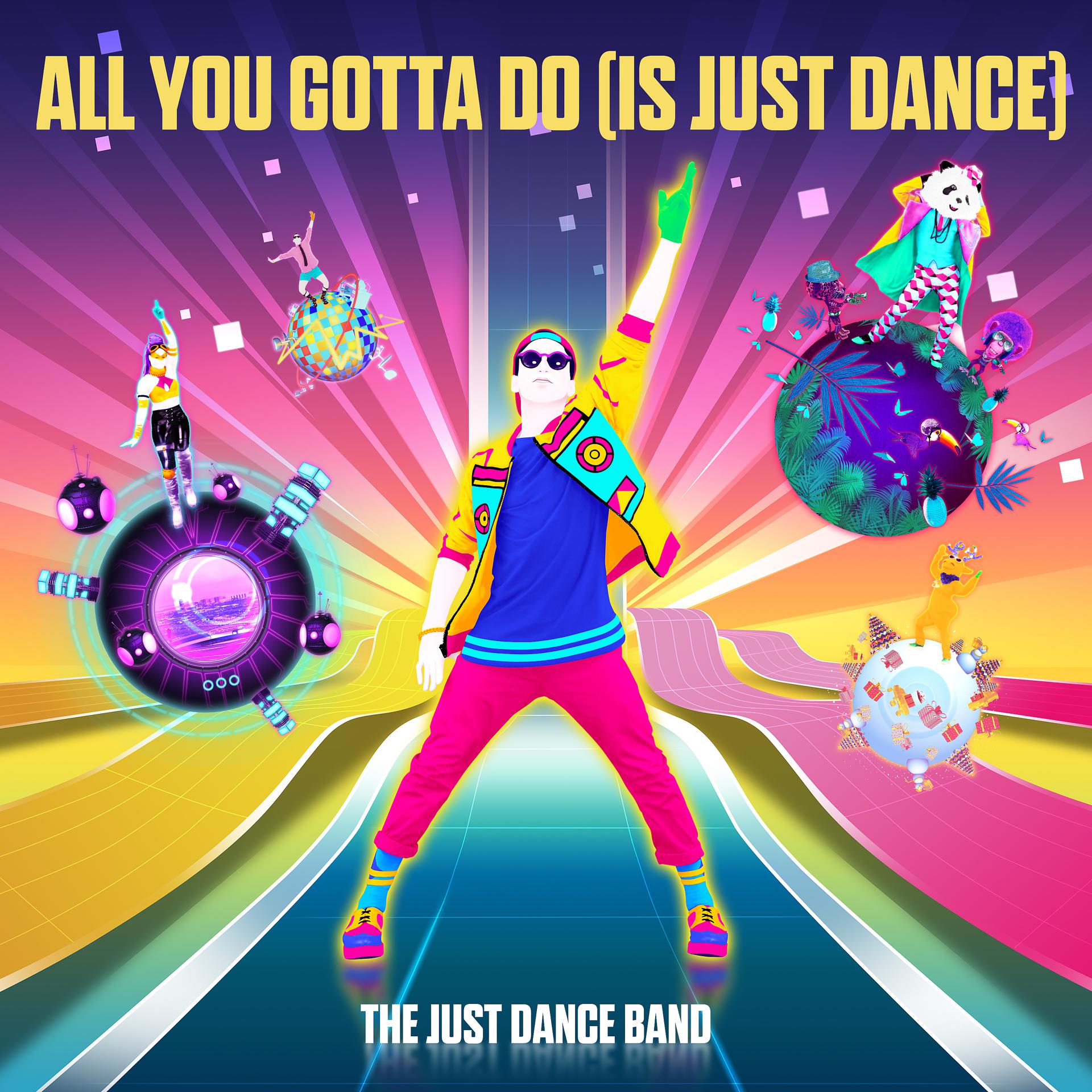 Постер альбома All You Gotta Do (Is Just Dance)
