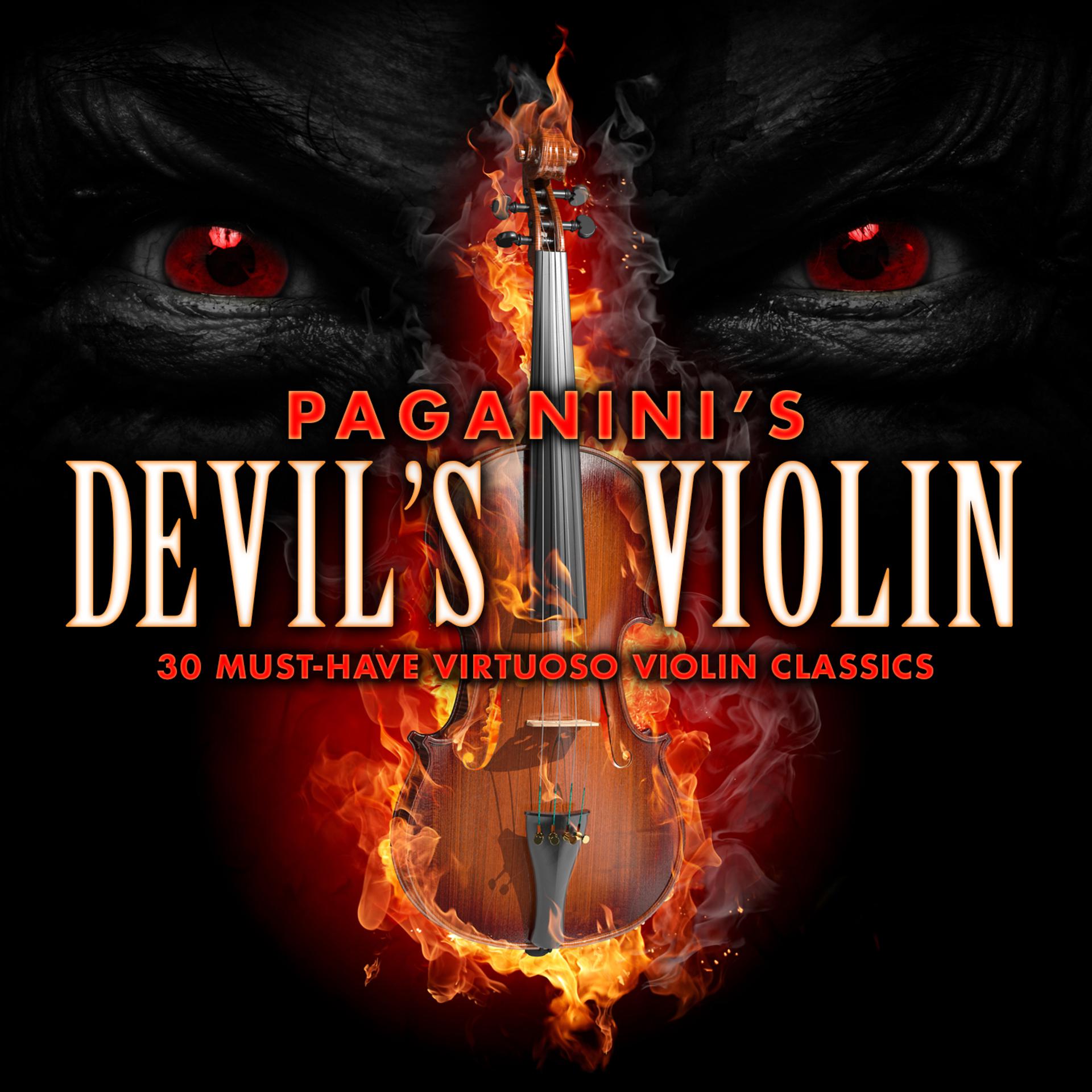 Постер альбома Paganini's Devil's Violin - 30 Must-Have Virtuoso Violin Classics