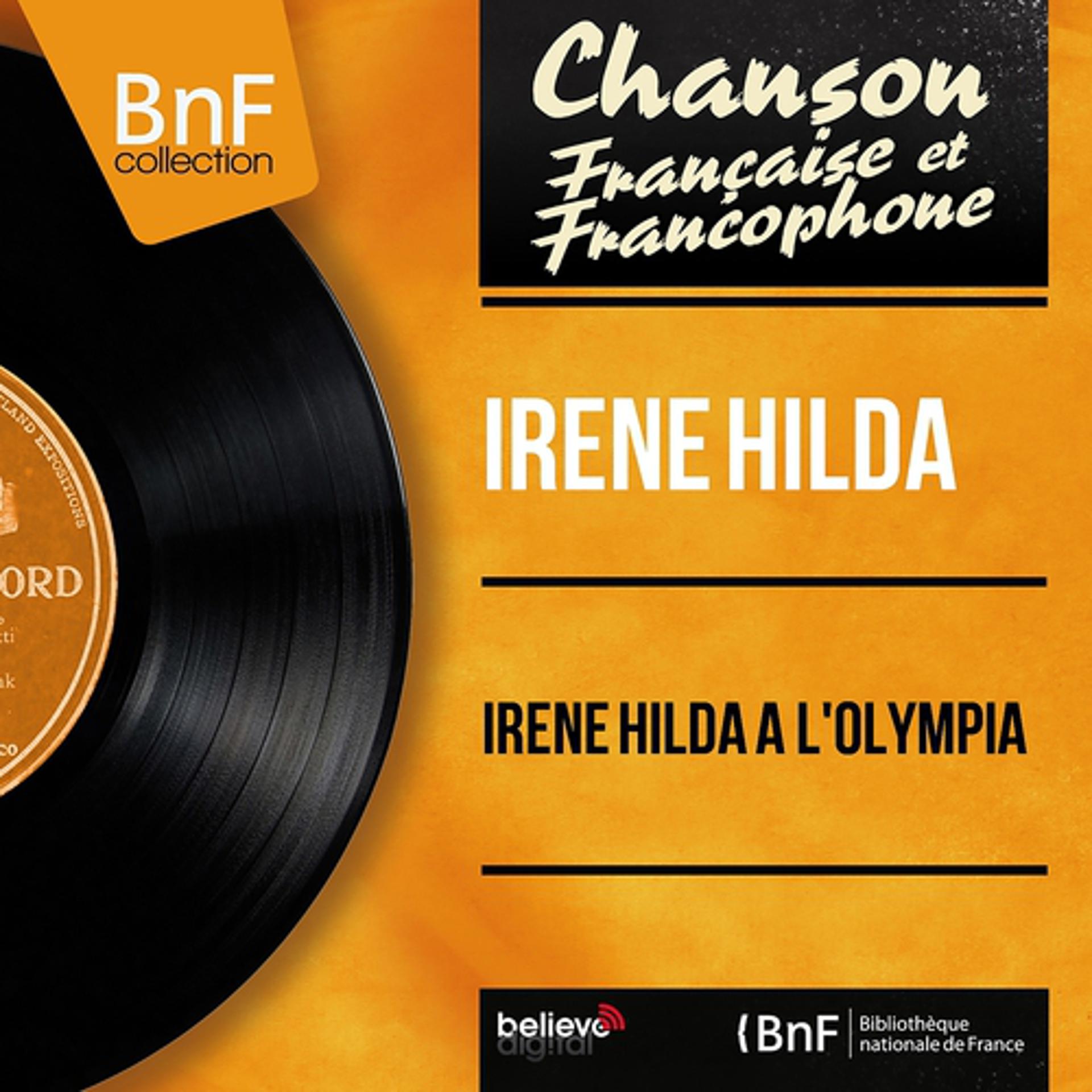 Постер альбома Irène Hilda à l'Olympia (Mono Version)
