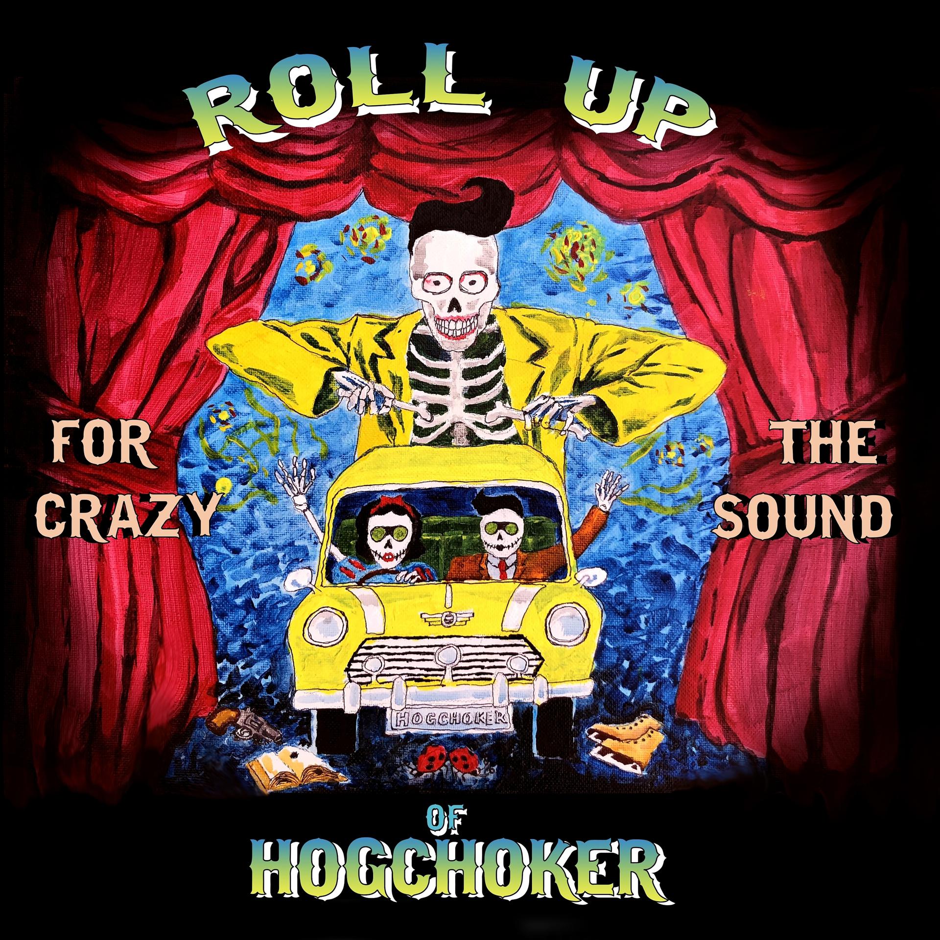 Постер альбома Roll up for the Crazy Sound of Hogchoker