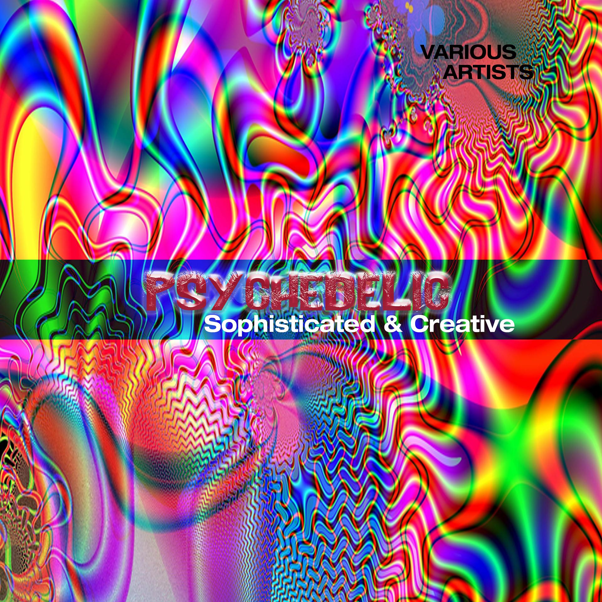 Постер альбома Psychedelic - Sophisticated & Creative