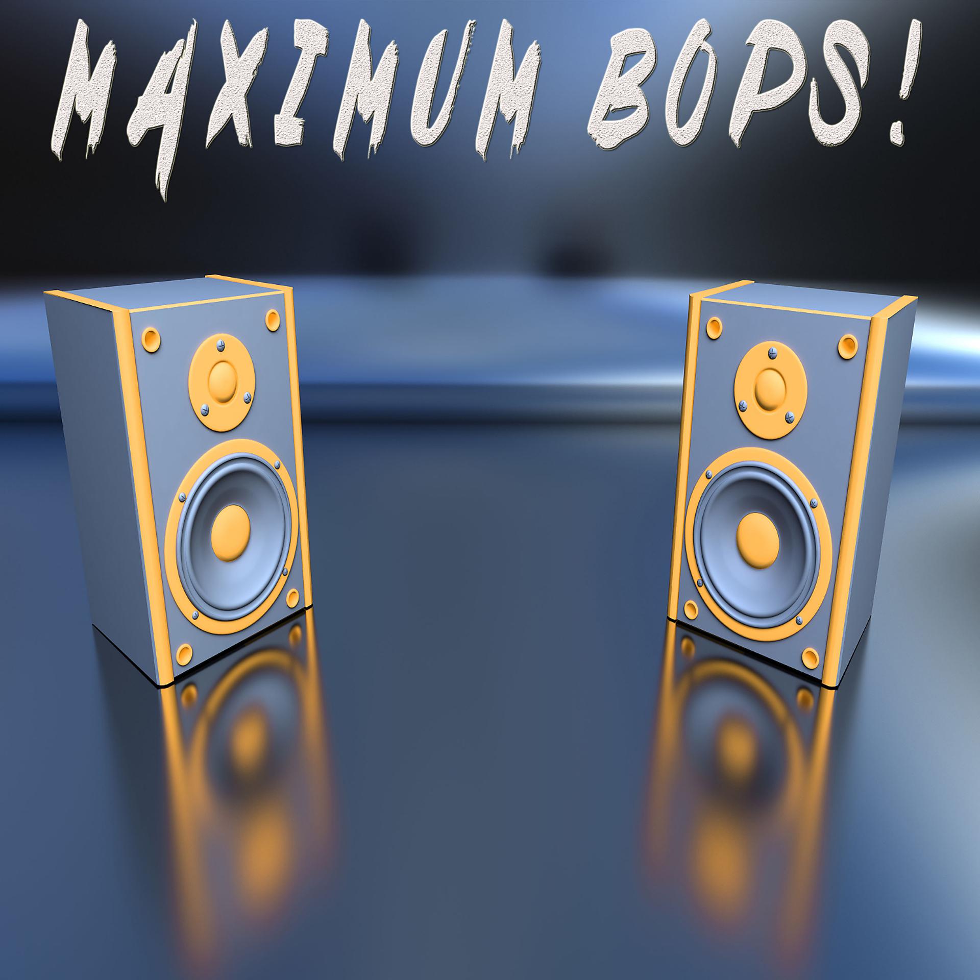 Постер альбома Maximum Bops!