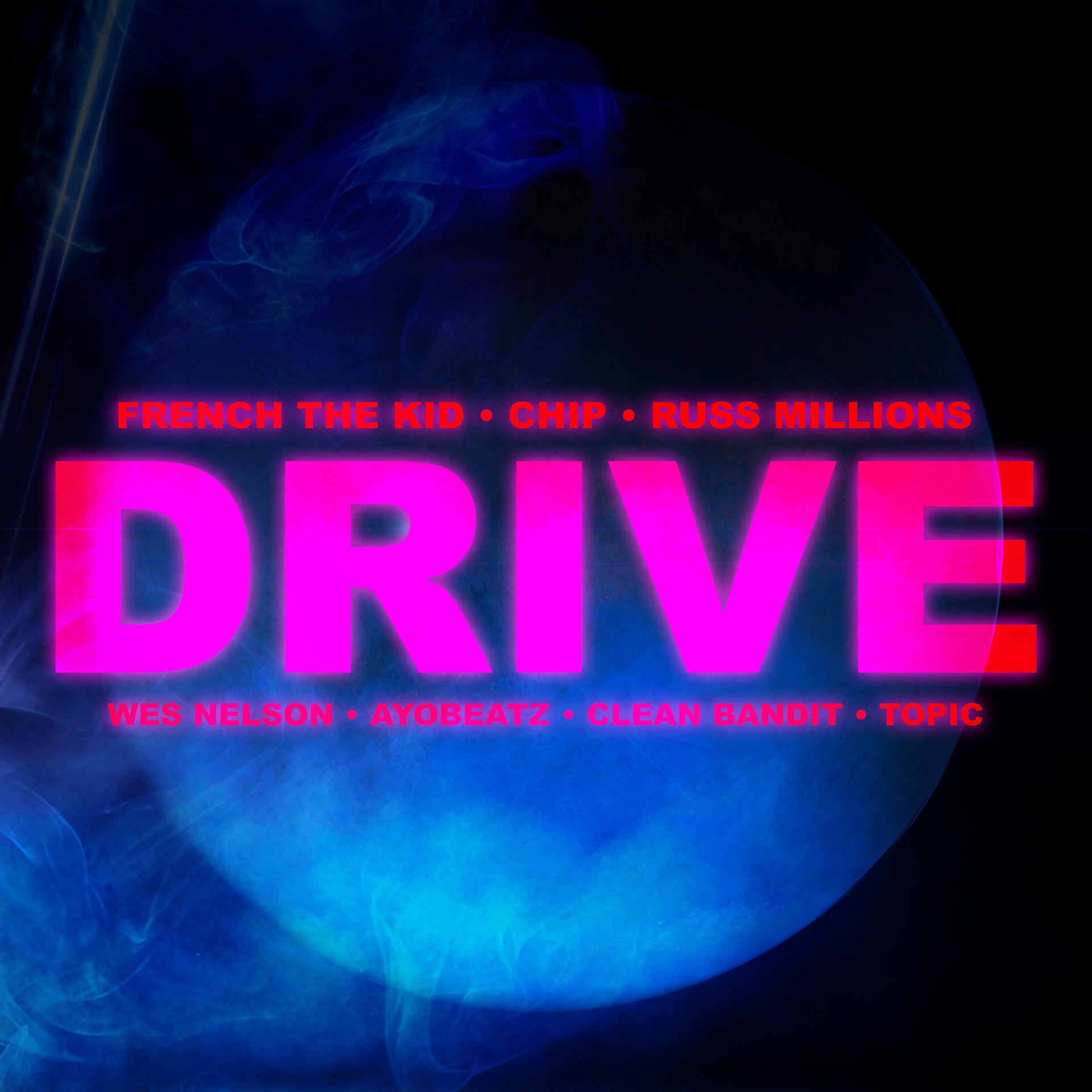 Постер альбома Drive (feat. Chip, Russ Millions, French The Kid, Wes Nelson & Topic)