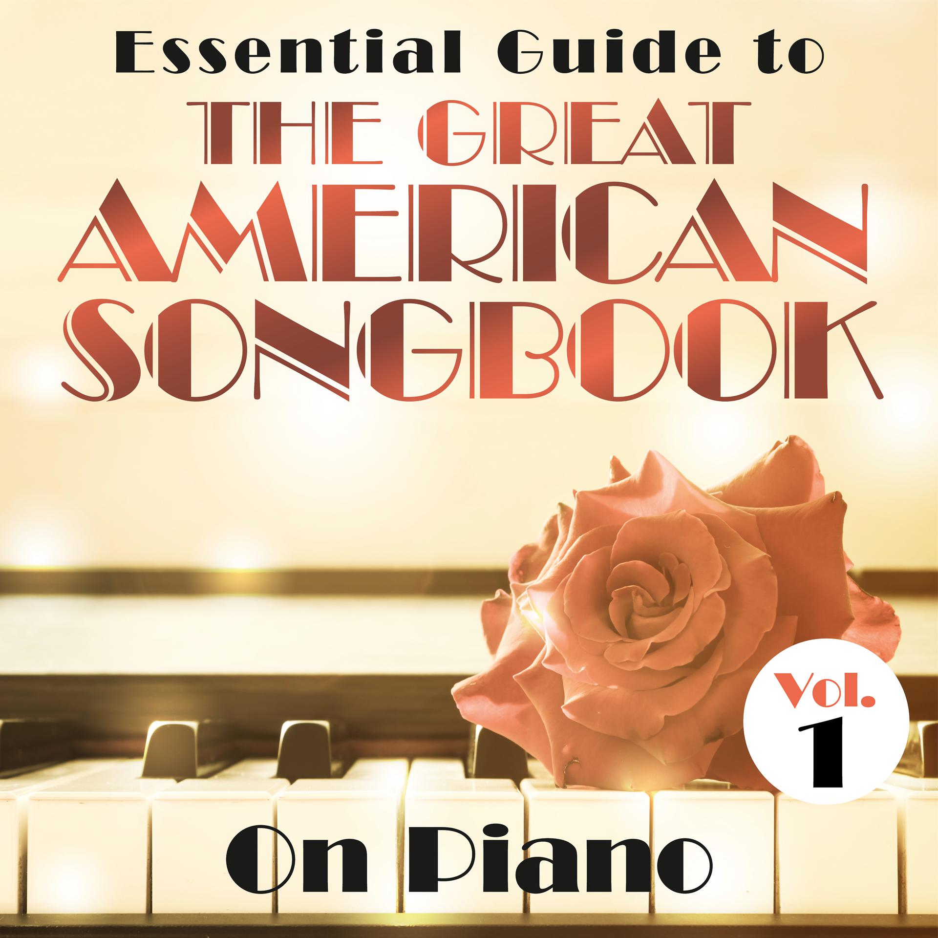Постер альбома Essential Guide to the Great American Songbook: On Piano, Vol. 1