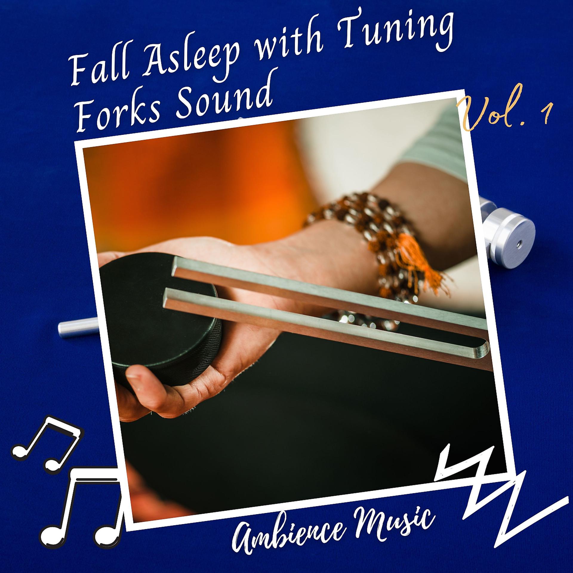 Постер альбома Ambience Music: Fall Asleep with Tuning Forks Sound Vol. 1