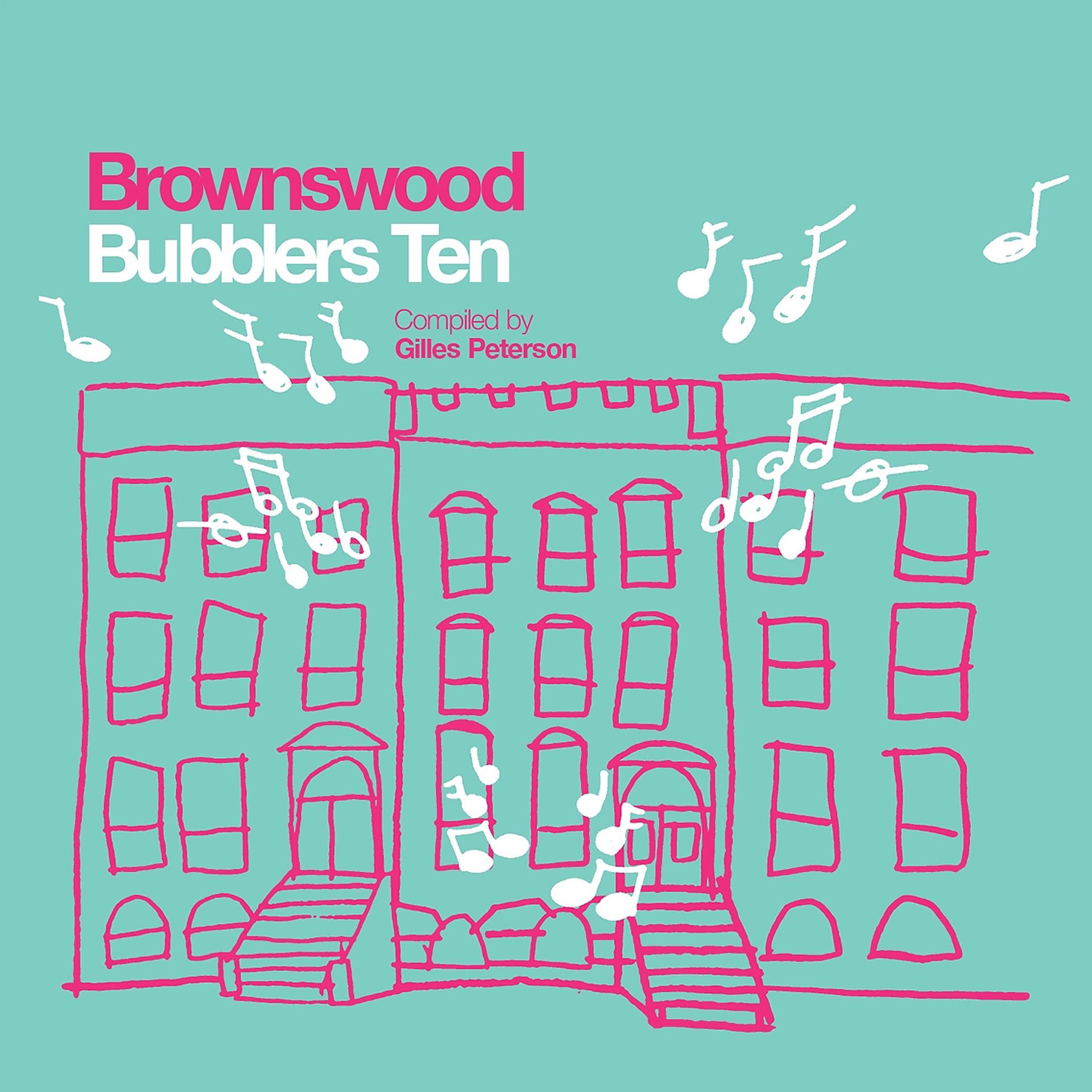 Постер альбома Gilles Peterson Presents: Brownswood Bubblers Ten