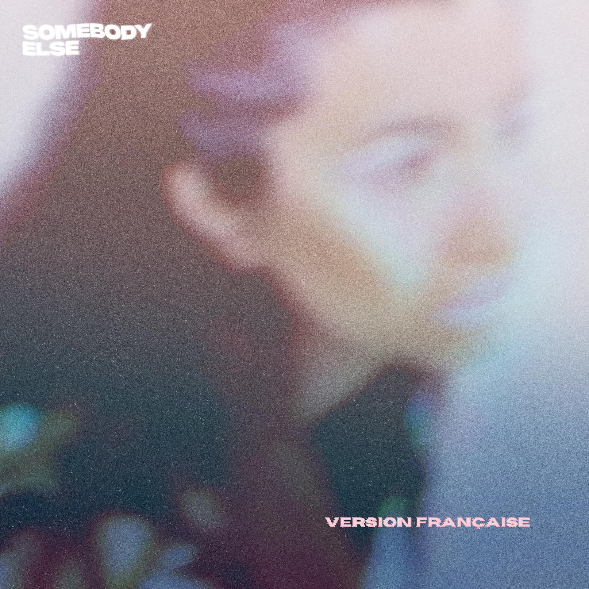 Постер альбома Somebody Else (Version française)